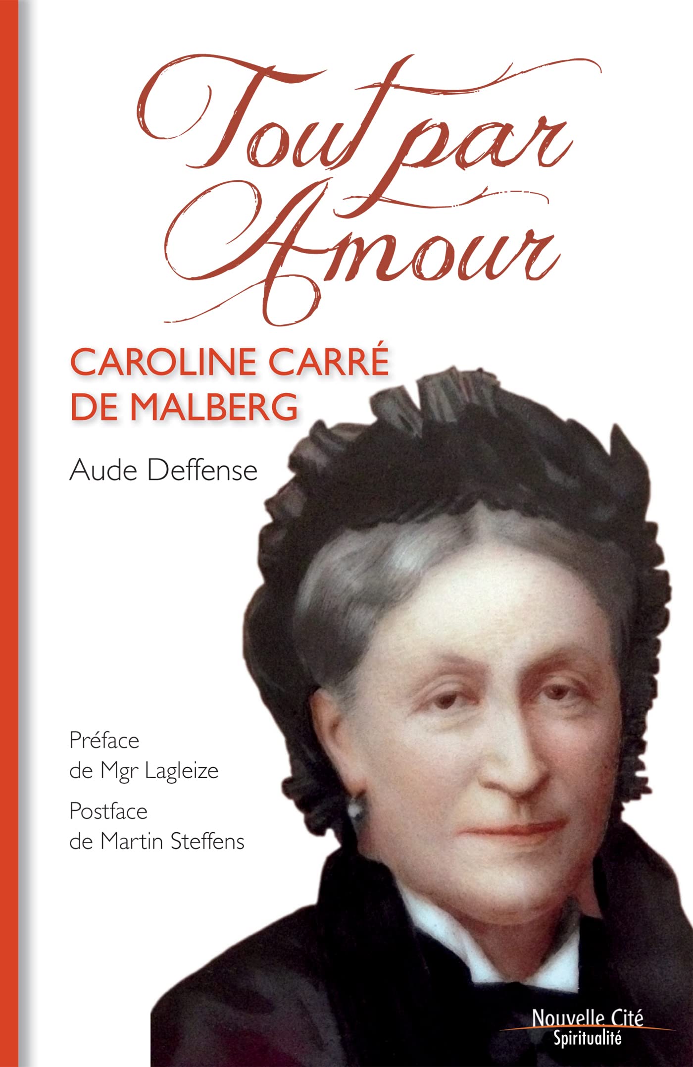 Tout par amour: Caroline Carré de Malberg 9782853138895