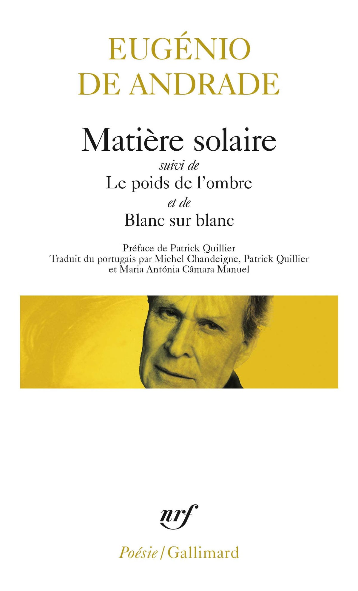 Matière solaire, suivi de "Le poids de l'ombre", suivi de "Blanc sur blanc" 9782070314683