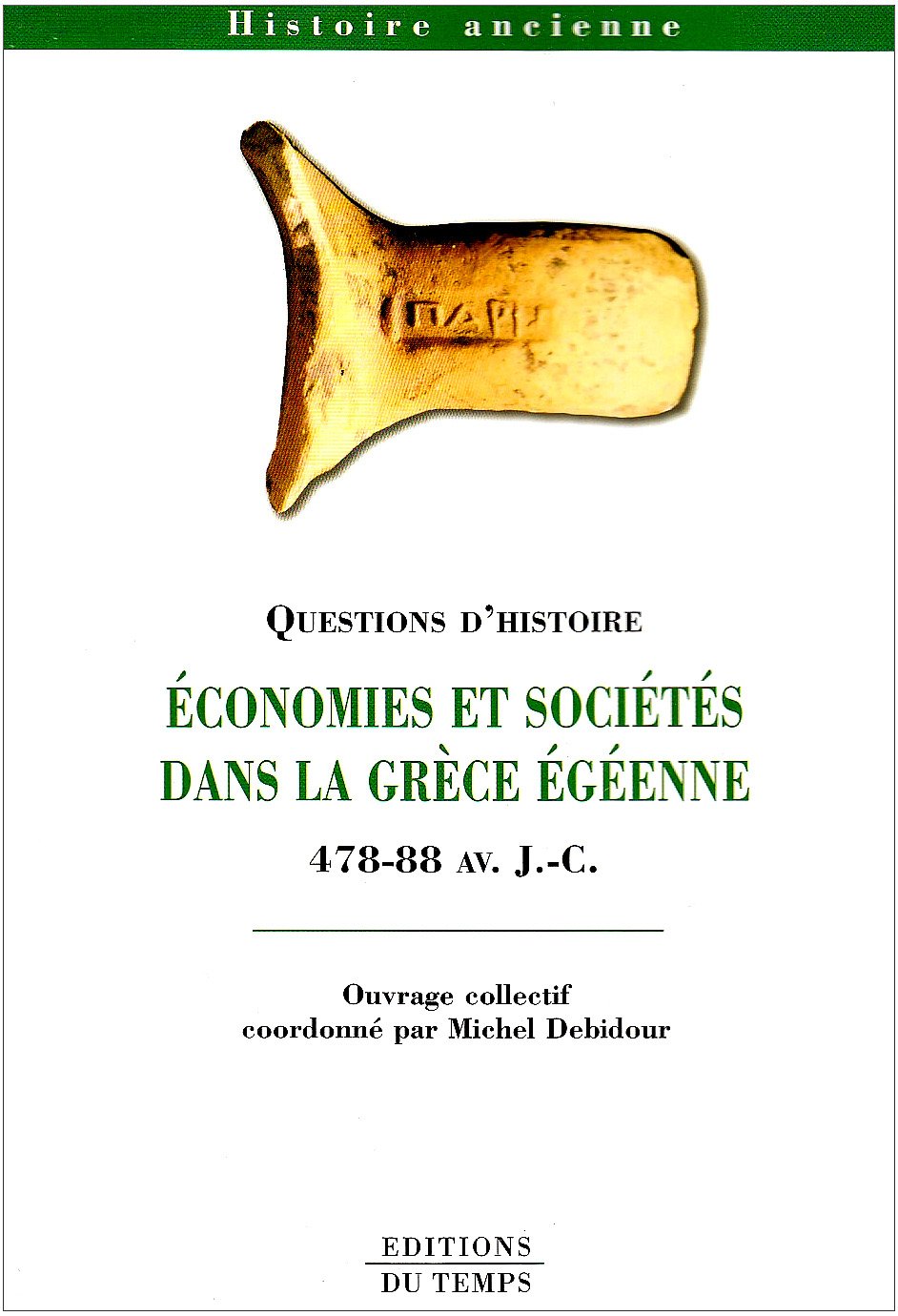 Economies et sociétés dans la Grèce égéenne (478-88 avant J-C) 9782842744168