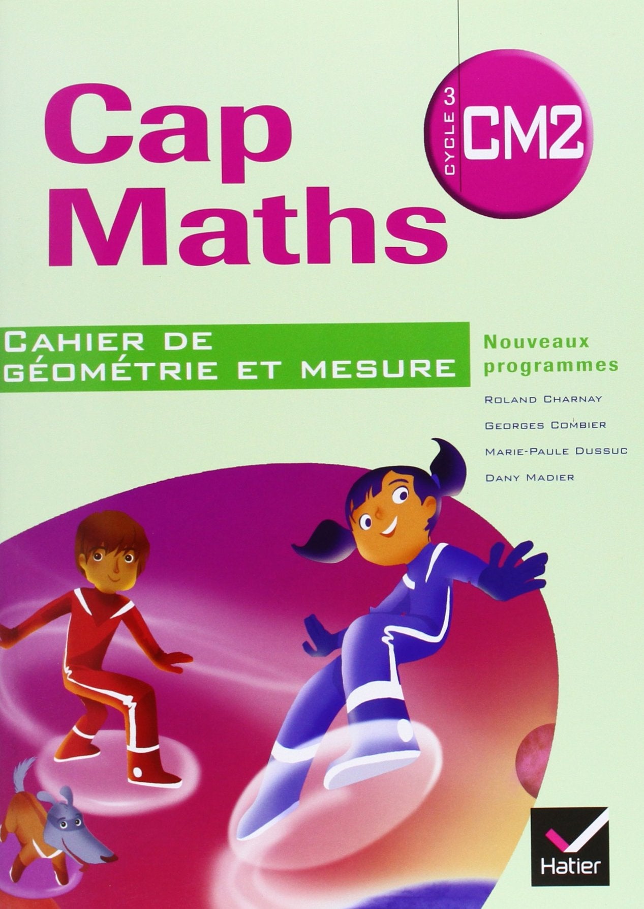 Cap Maths CM2 éd. 2010 - Cahier de géométrie-mesure 9782218943423