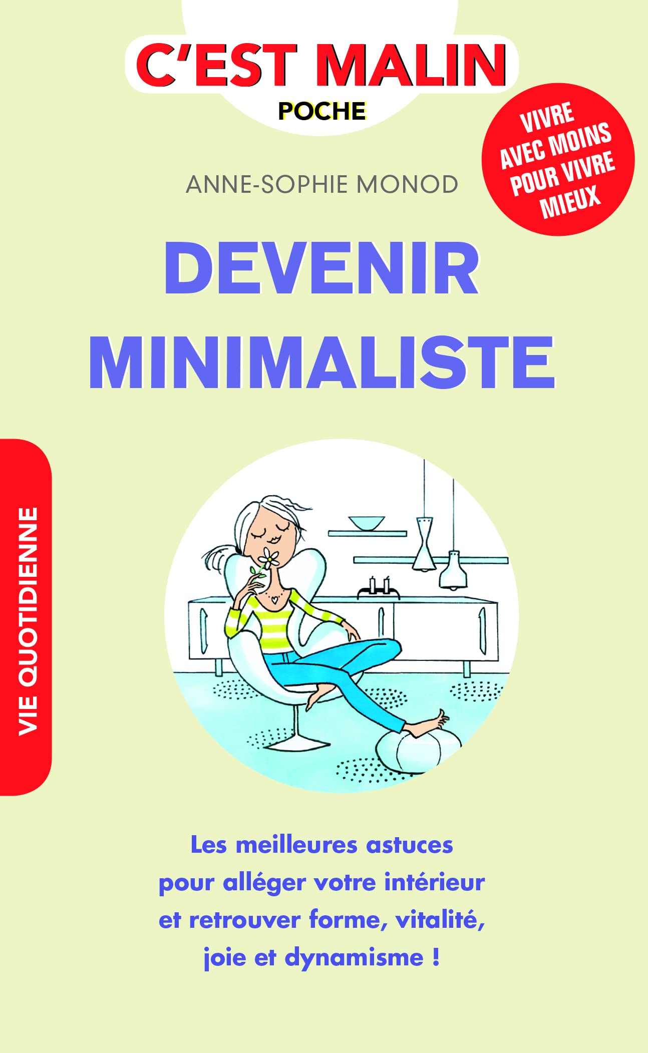 Devenir minimaliste, c'est malin: Les meilleures astuces pour alléger votre intérieur et retrouver forme,... 9791028503901