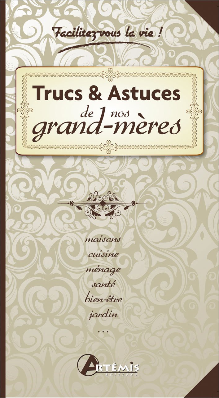 Trucs & Astuces de nos grand-mères 9782816002409