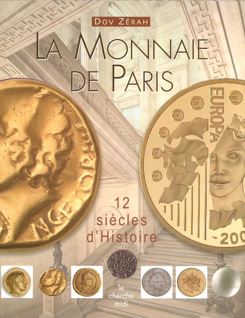 La monnaie de Paris: 12 siècles d'Histoire 9782749108223