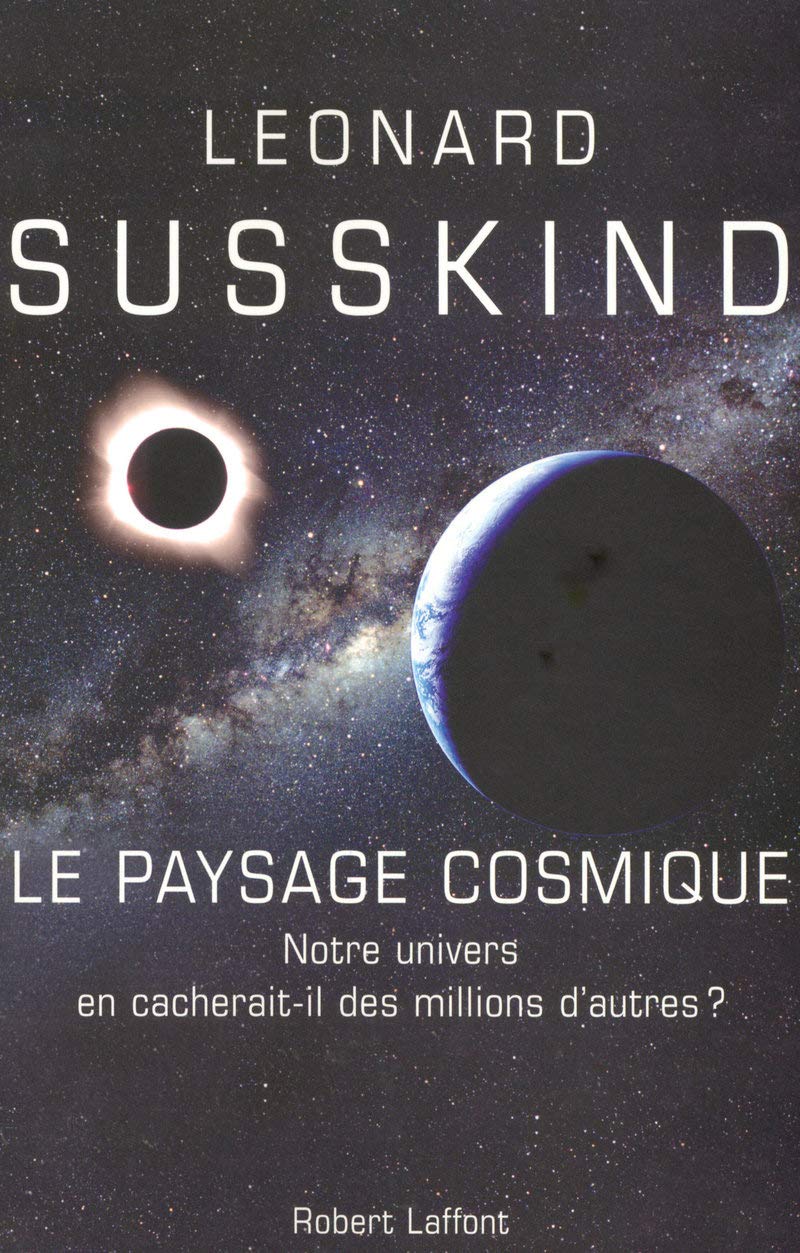 Le paysage cosmique: Notre univers en cacherait-il des millions d'autres ? 9782221106723