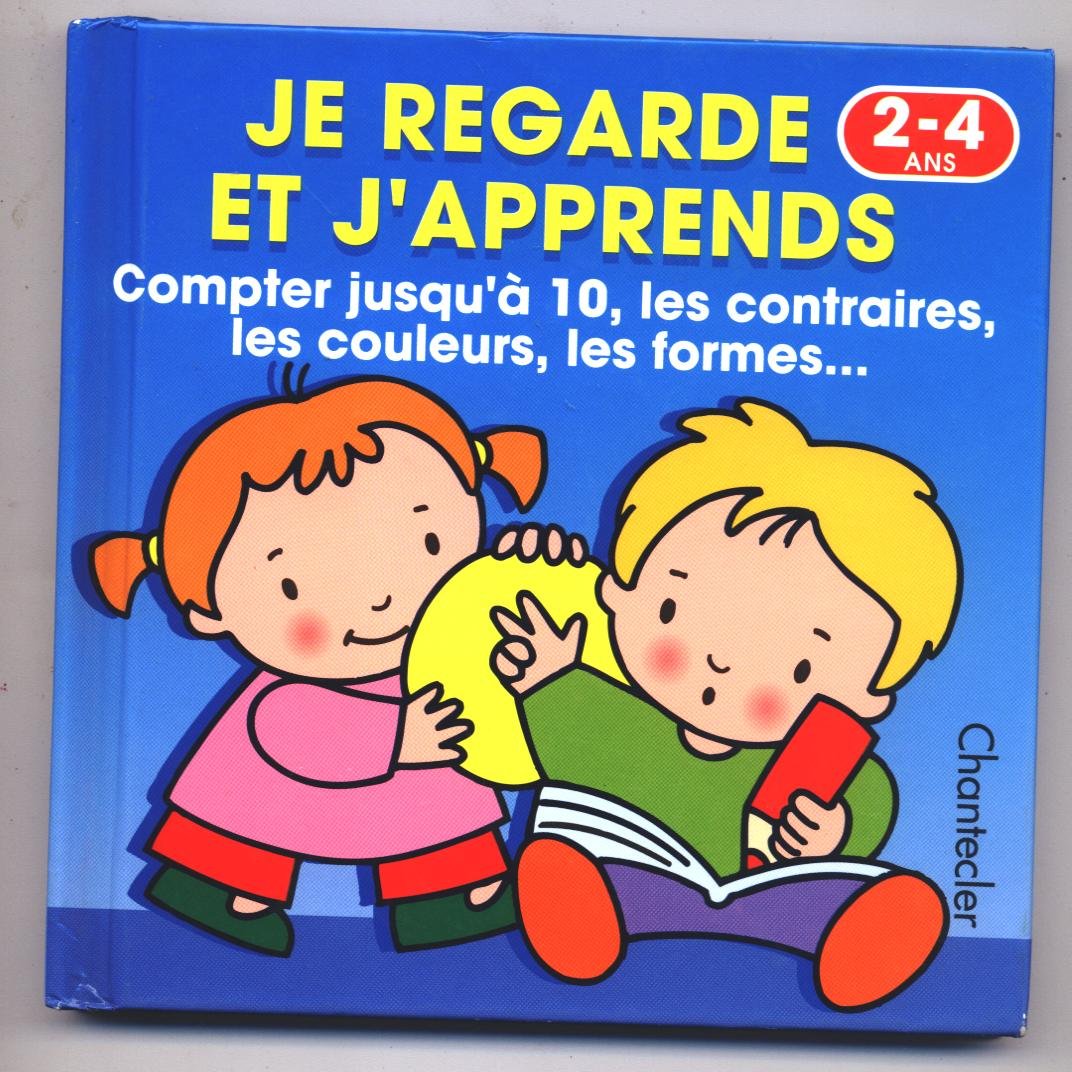 Je Regarde Et J'Apprends. Compter Jusqu'A 10, Les Commentaires, Les Couleurs, Les Formes... 9782803433452