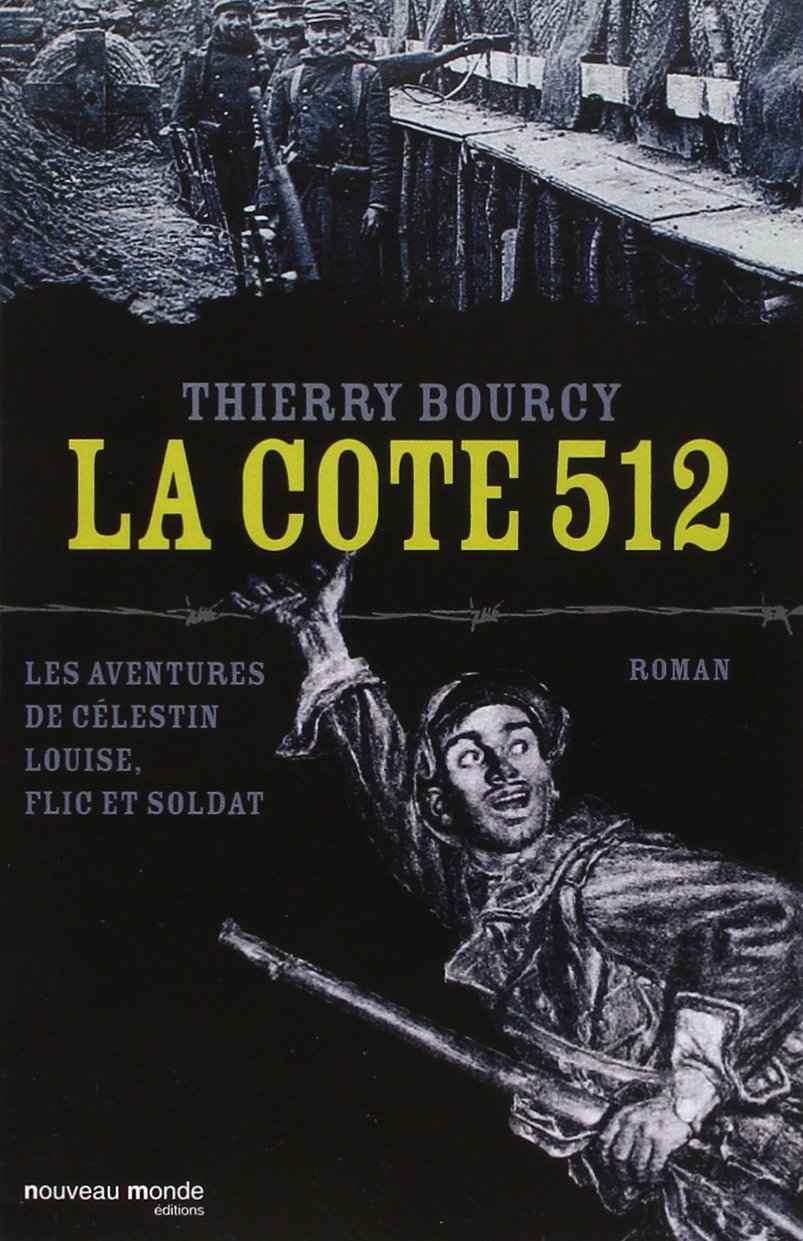 La cote 512: Les aventures de Célestin Louise 9782847361100
