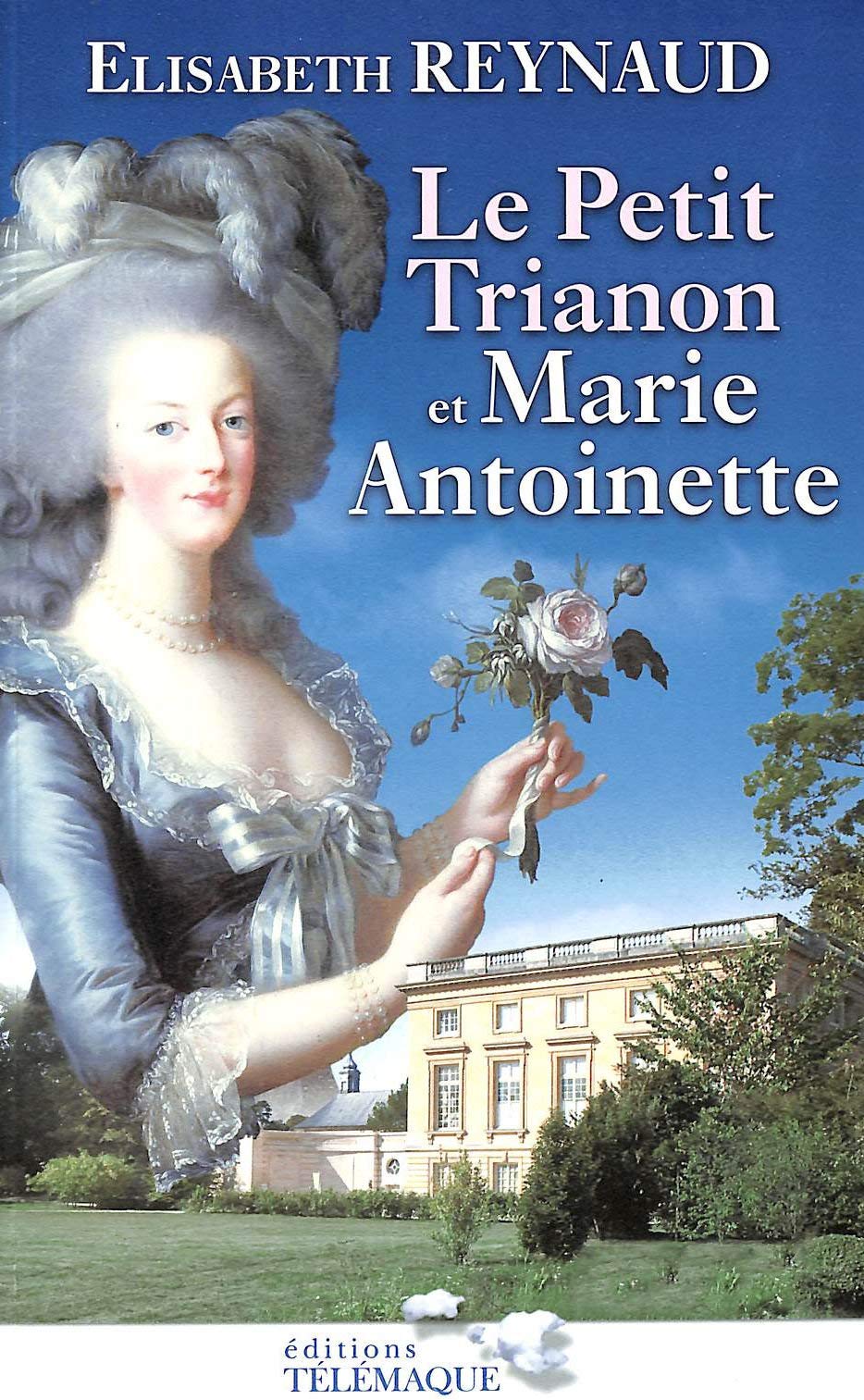 Le Petit Trianon et Marie-Antoinette 9782753301054