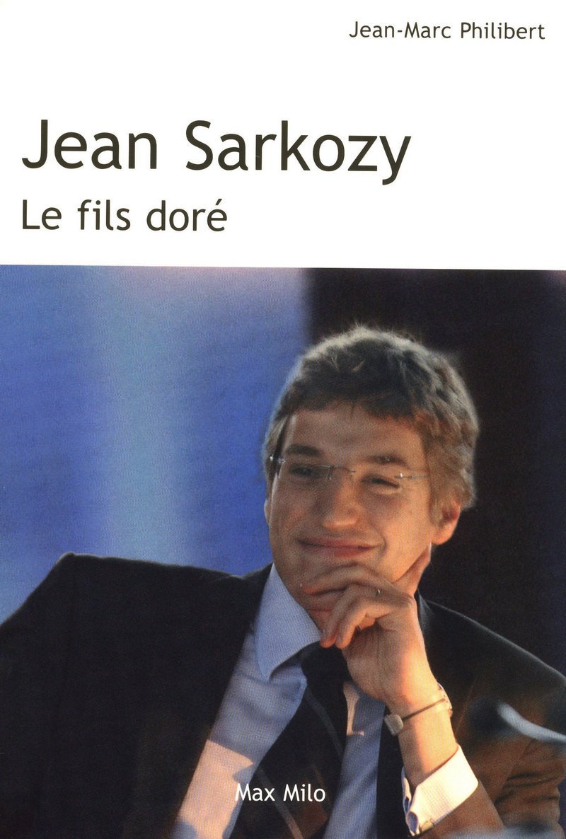 Jean Sarkozy, le fils doré 9782353410873