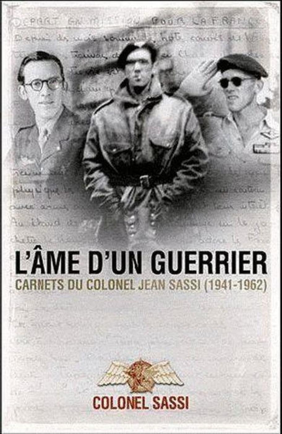 L'âme d'un guerrier: Carnets (1941-1961) du colonel Jean Sassi 9782915243321