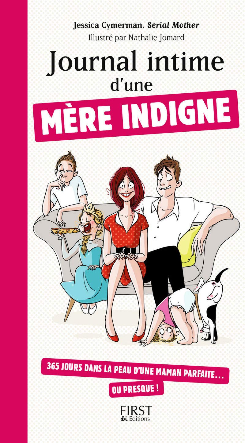 Journal intime d'une mère indigne: 365 jours dans la peau d'une mère parfaite... ou presque ! 9782754089845