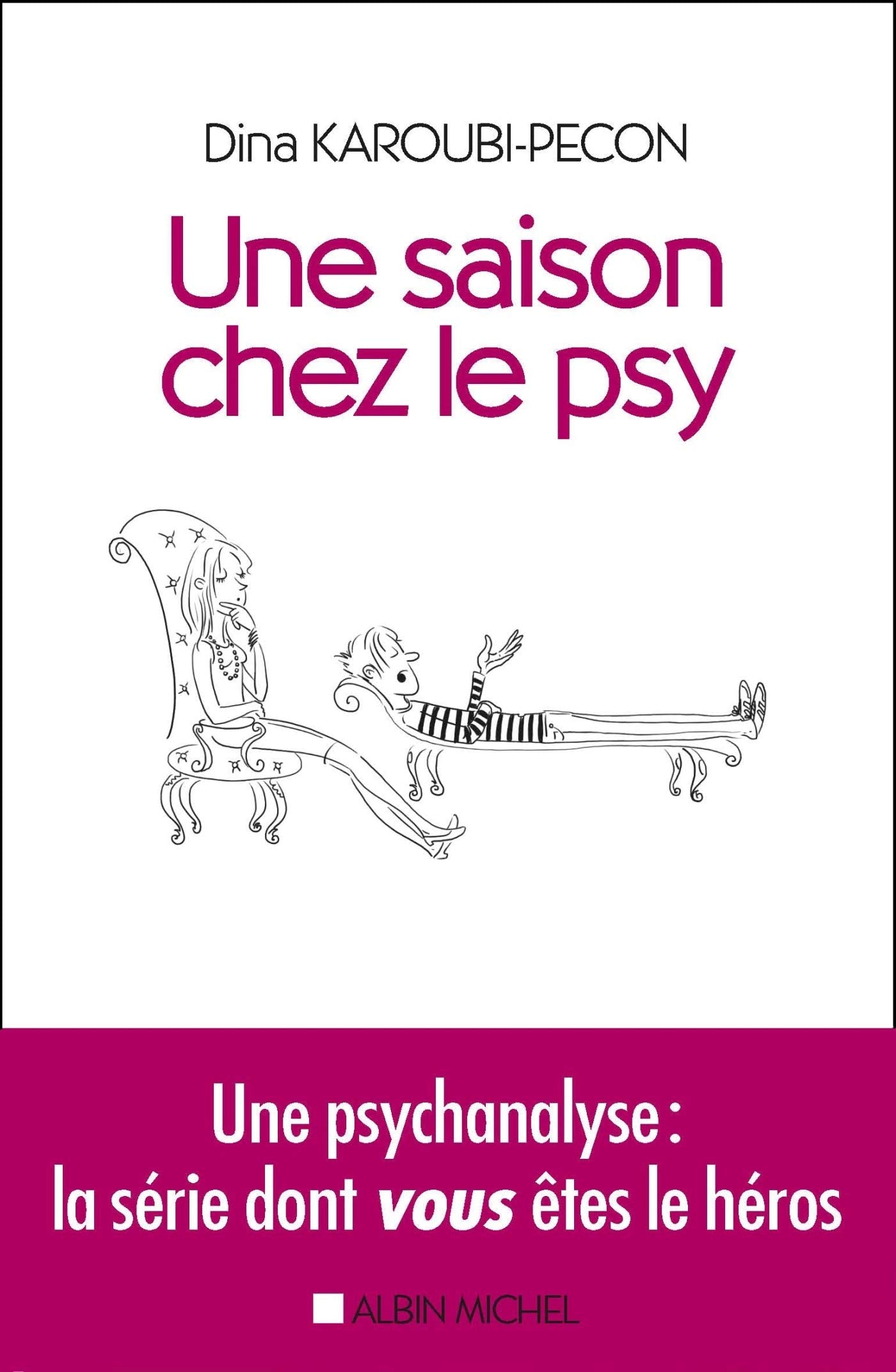 Une saison chez le psy: Une psychanalyse : la série dont VOUS êtes le héros 9782226392725