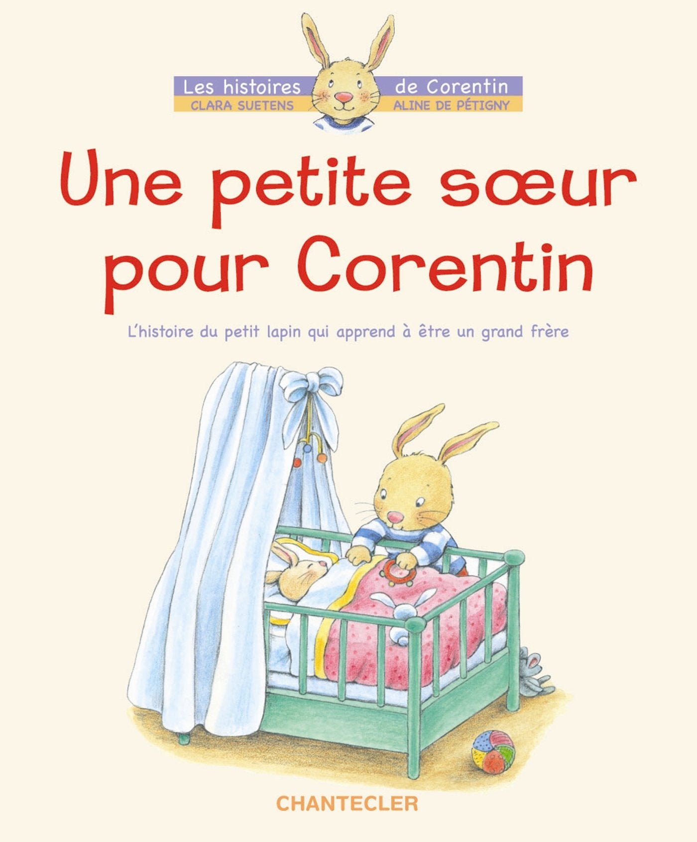 Une petite sœur pour Corentin - L'histoire du petit lapin qui apprend à être un grand frère 9782803440276