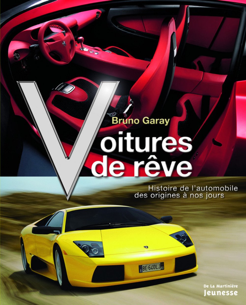 Voitures de rêve: Histoire de l'automobile des origines à nos jours 9782732443461