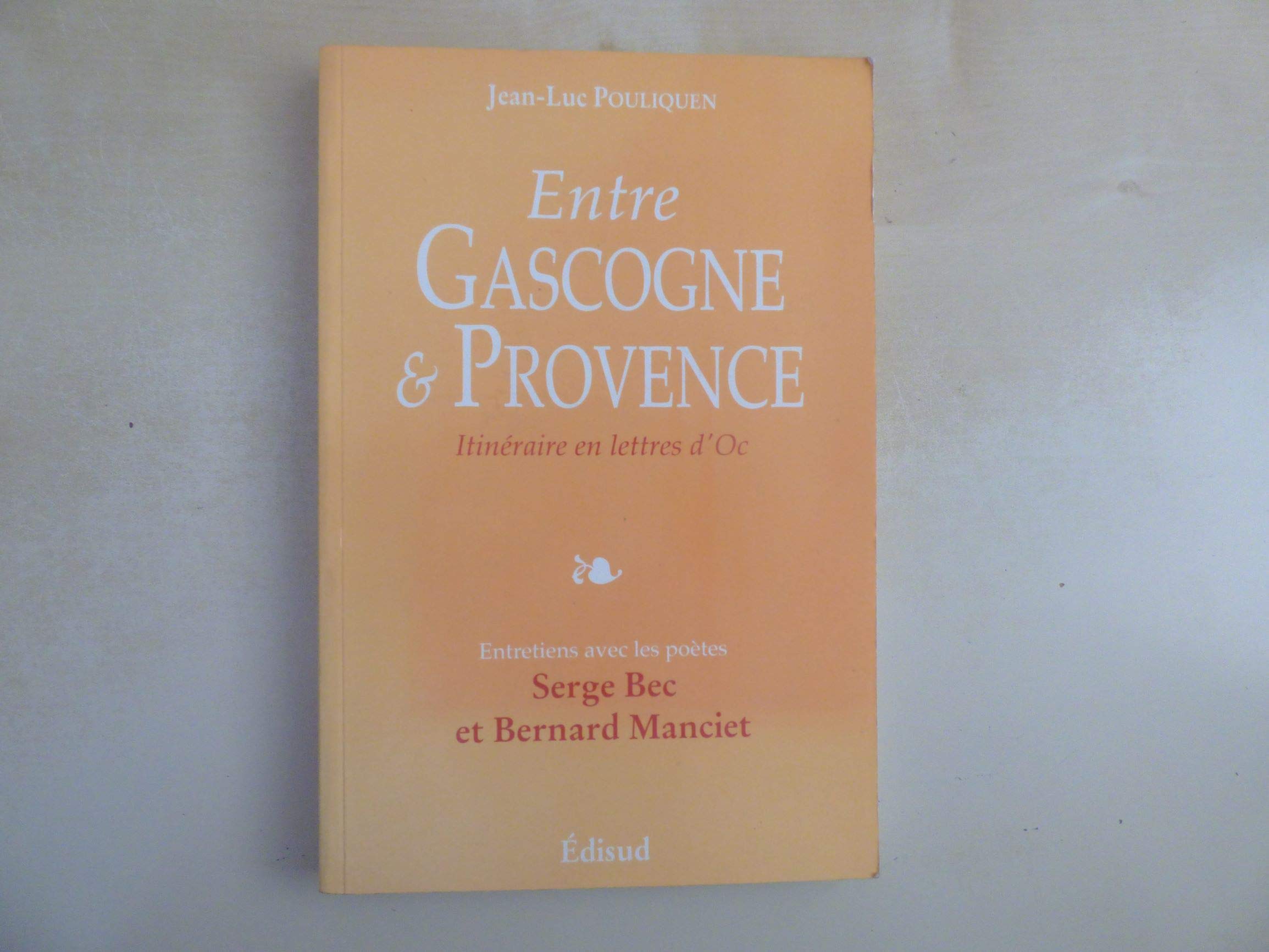 Entre Gascogne et Provence: Itinéraire en lettres d'oc 9782857447009