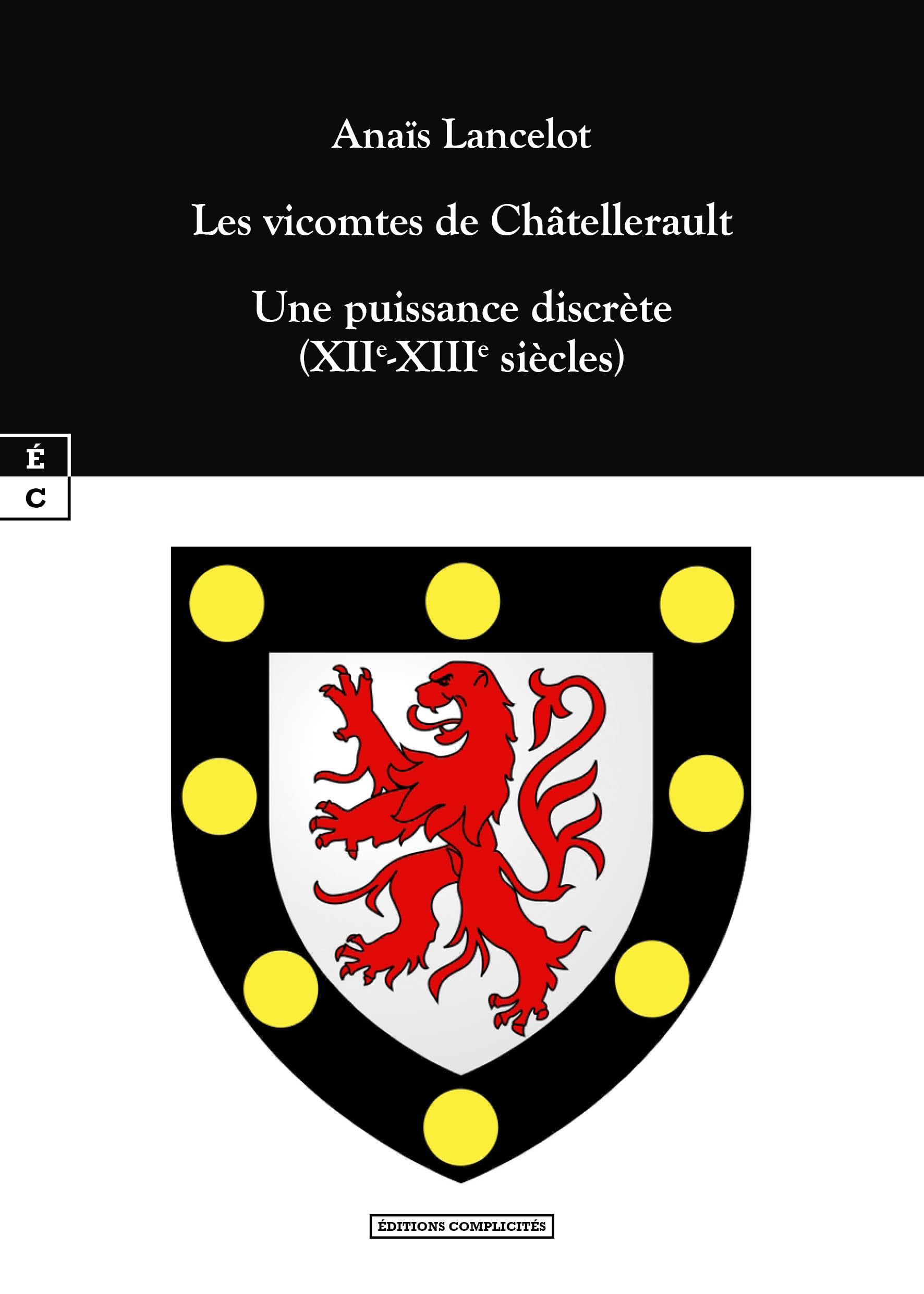 Les vicomtes de Châtellerault : Une puissance discrète (XIIe-XIIIe siècles) 9782351206645