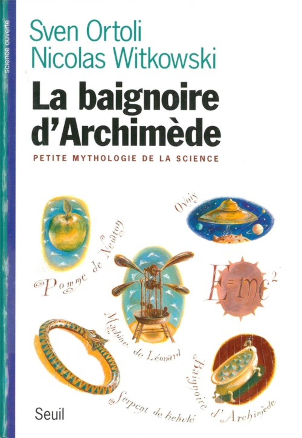 La baignoire d'Archimède - Petite mythologie de la science 9782020287654