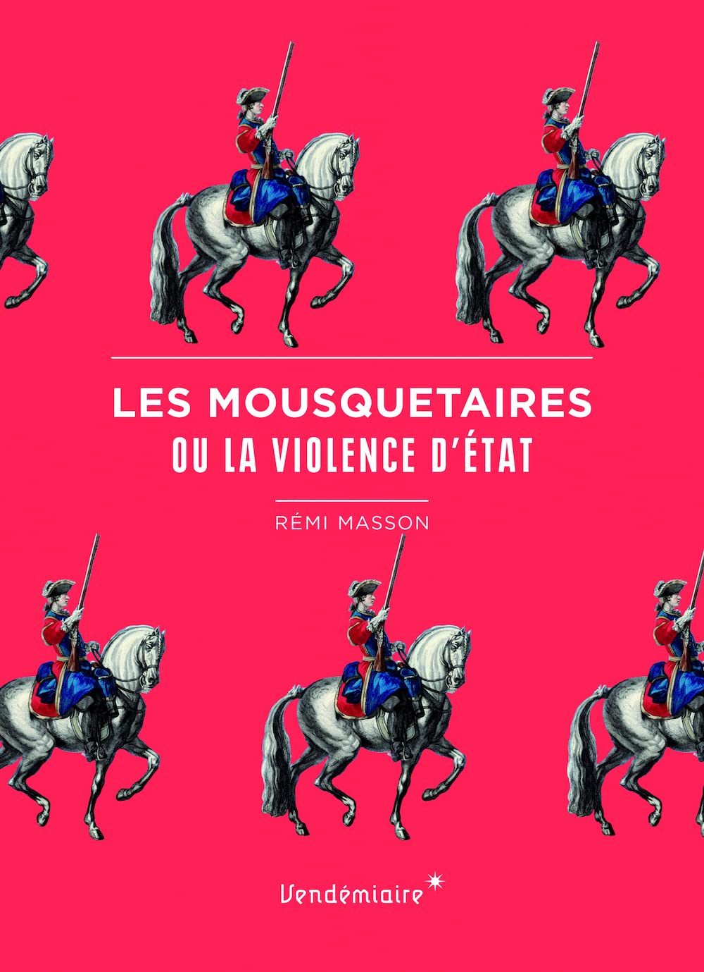 Les mousquetaires ou la violence d'Etat 9782363581174