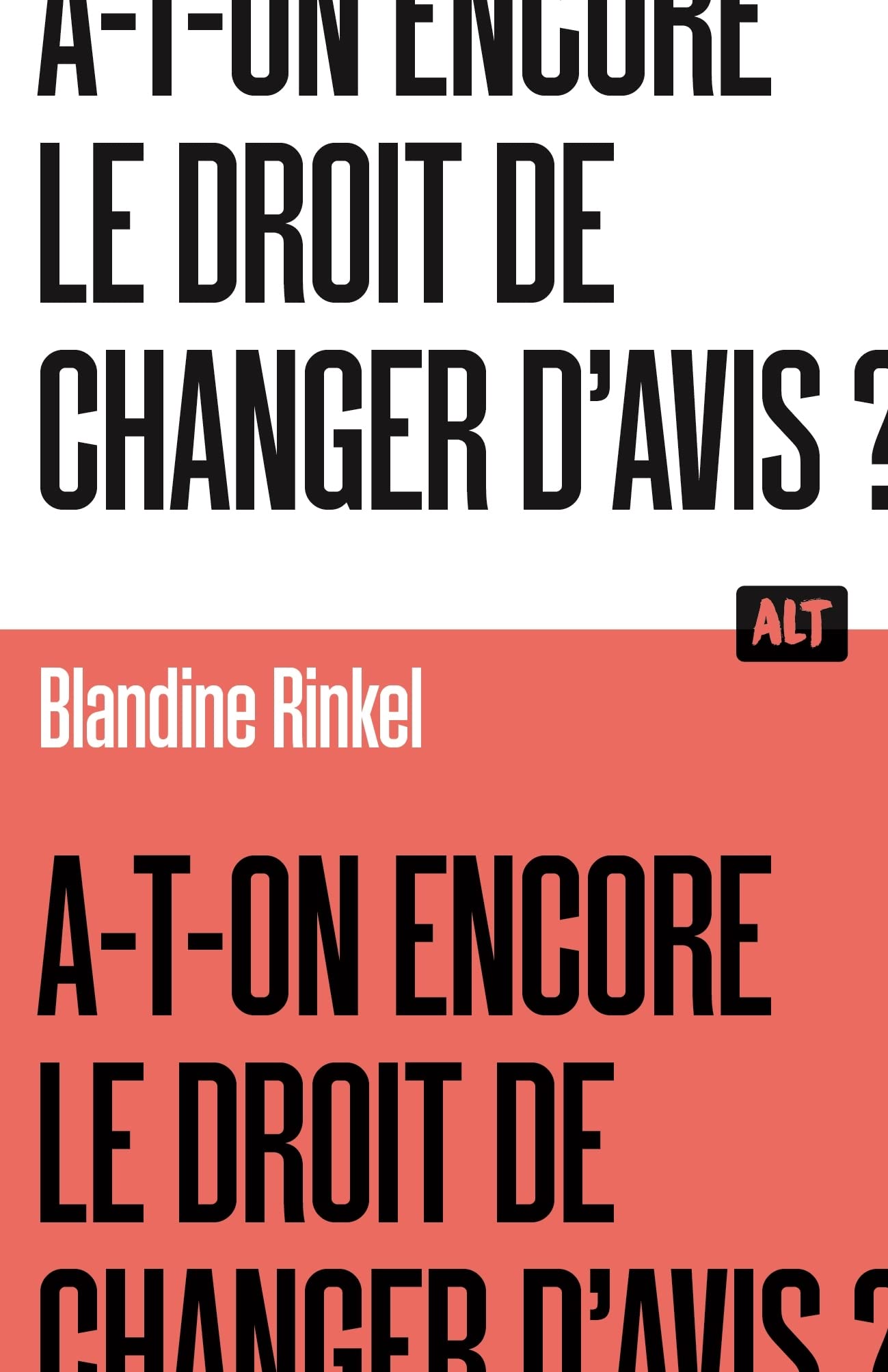 A-t-on encore le droit de changer d'avis ? / Collection ALT 9791040113034