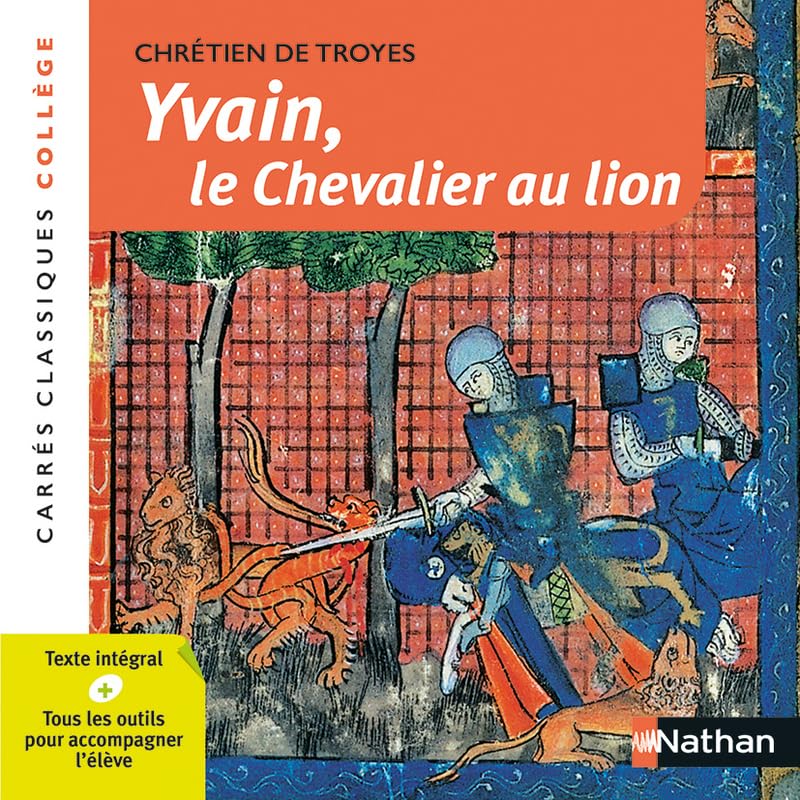 Yvain ou le chevalier au lion - Chrétien de Troyes - Edition pédagogique Collège - Carrés classiques Nathan 9782091876153