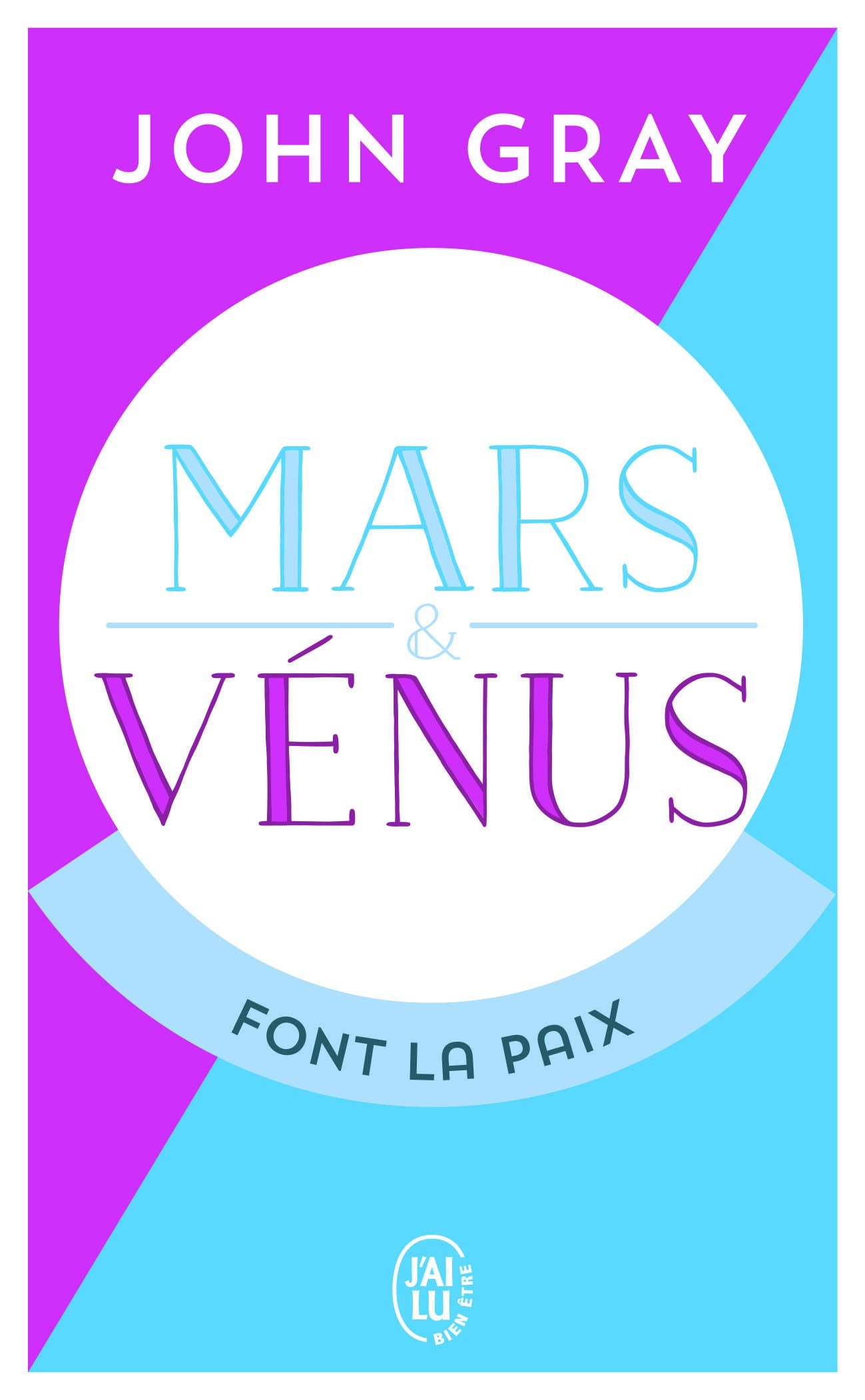 Mars et Vénus font la paix: Savoir résoudre les conflits pour une vie de couple harmonieuse 9782290123010