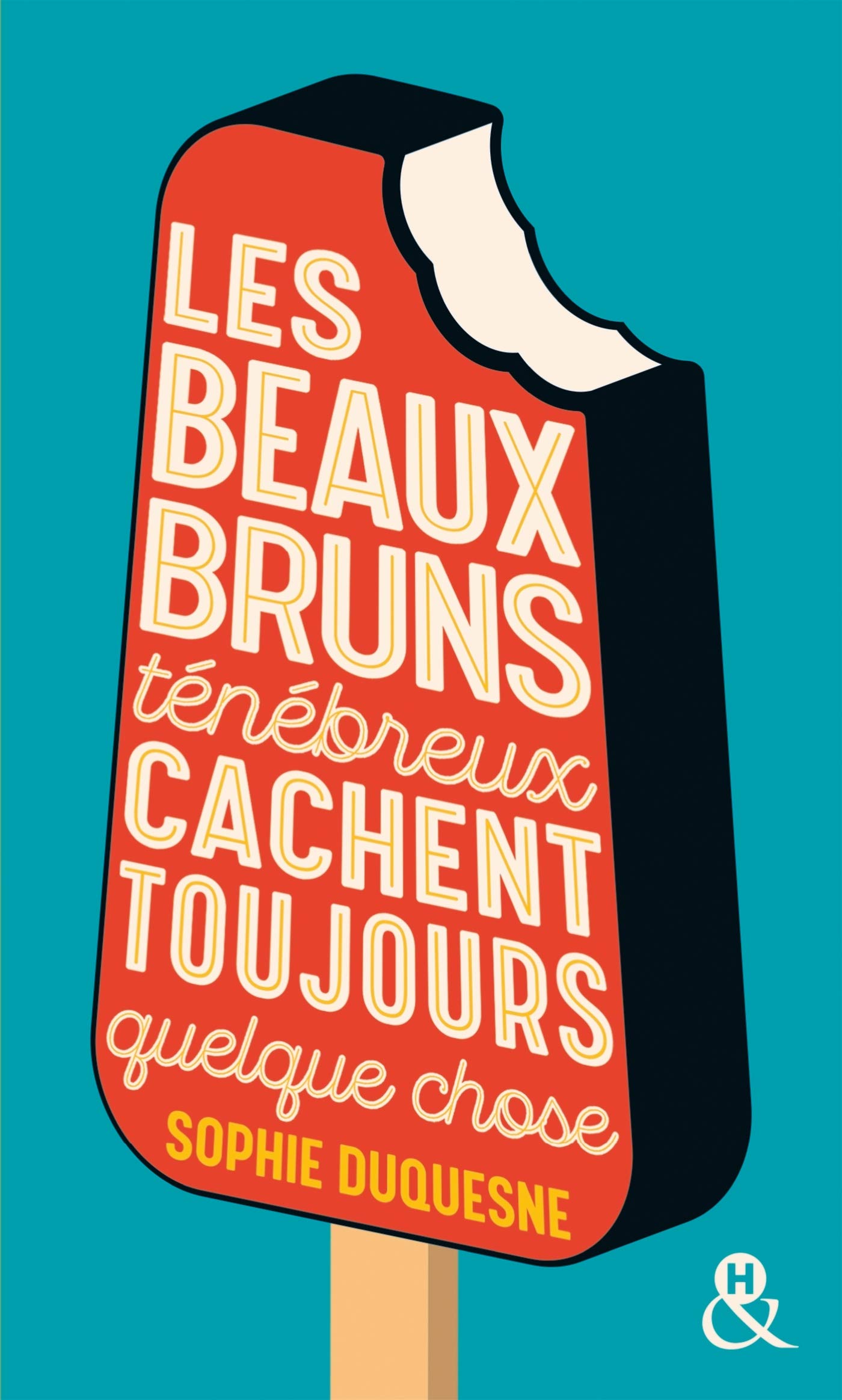 Les beaux bruns ténébreux cachent toujours quelque chose: , un roman feel-good du printemps à découvrir à prix mini ! 9782280420136