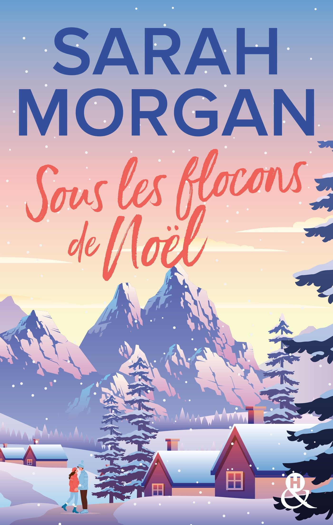 Sous les flocons de Noël: La nouvelle romance de Noël de Sarah Morgan 9782280485517