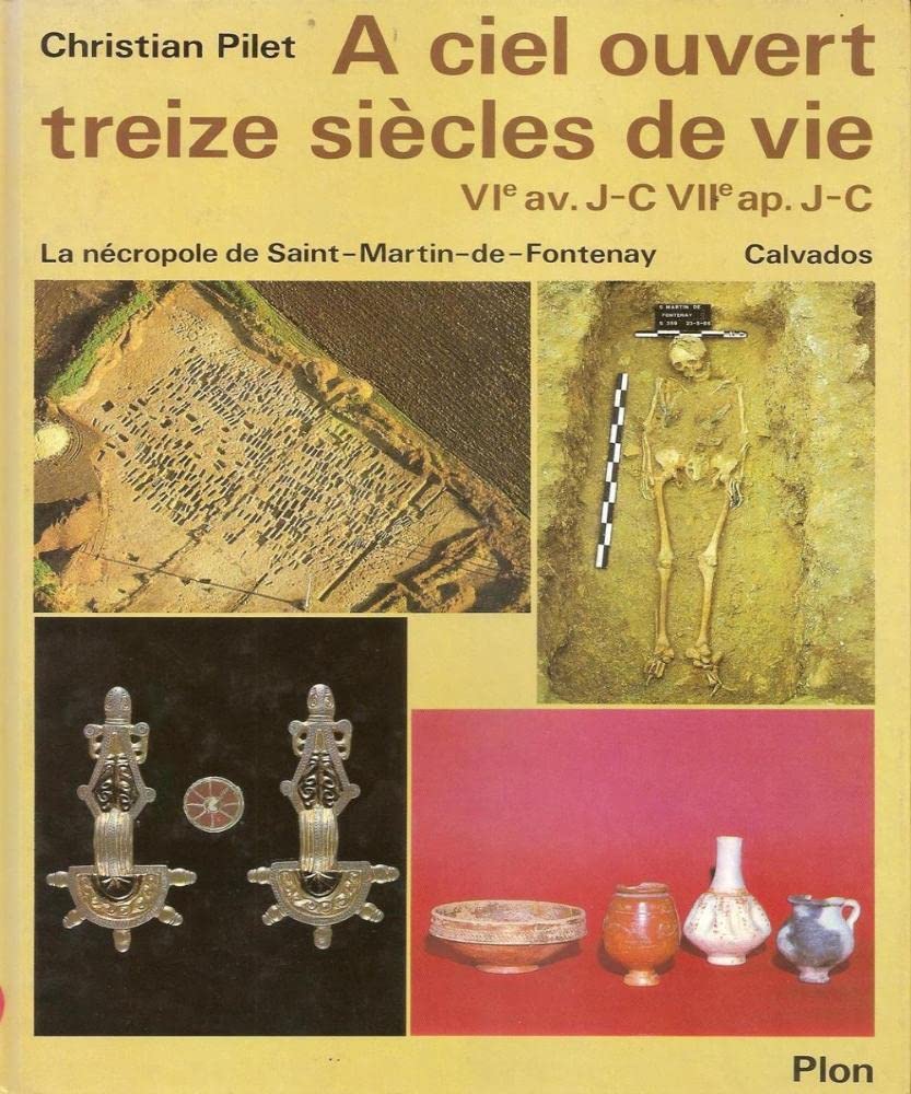 Treize siecles de vie / vie siecle av. j.c., viie siecle ap. j.-c., la mecropole de saint-martin de 9782259016995