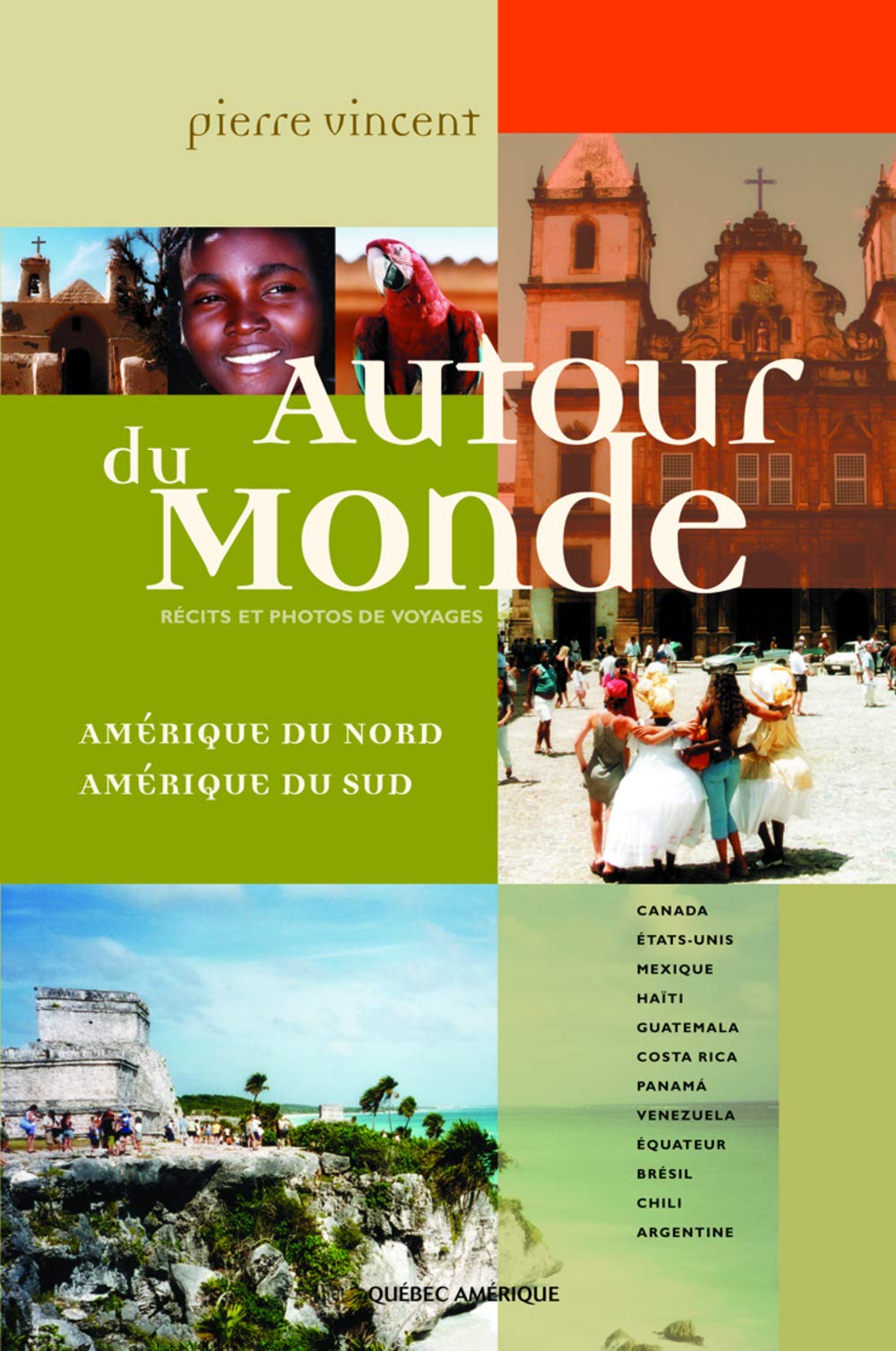 Autour du monde : Amérique du Nord, Amérique du Sud 9782764403532