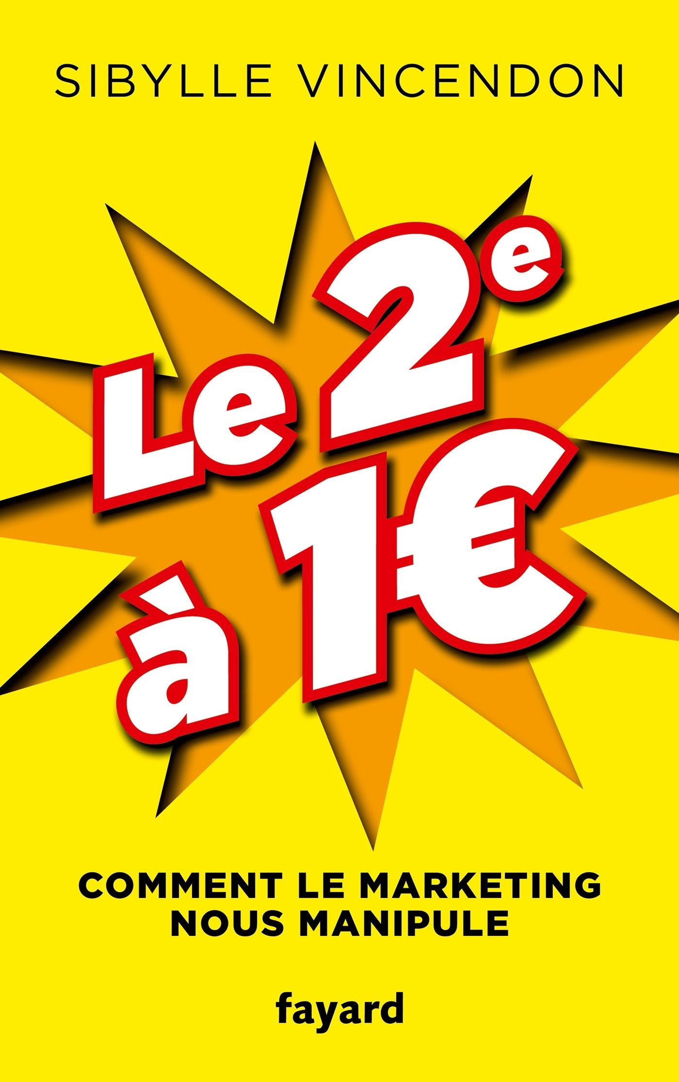 Le 2e à 1 ?: Comment le marketing nous manipule 9782213686134