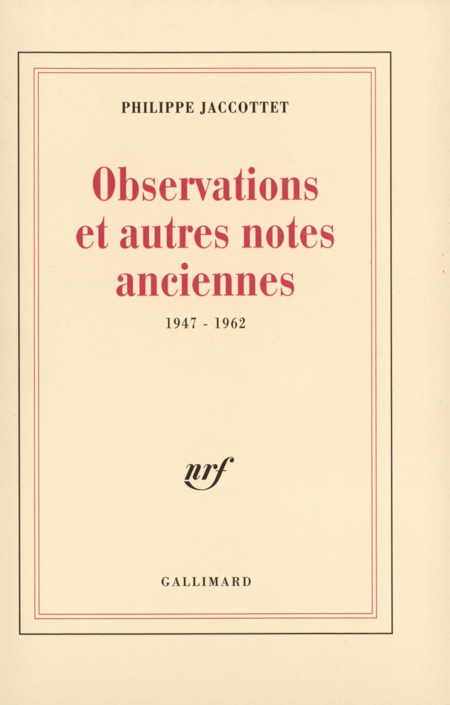 Observations et autres notes anciennes: (1947-1962) 9782070753307