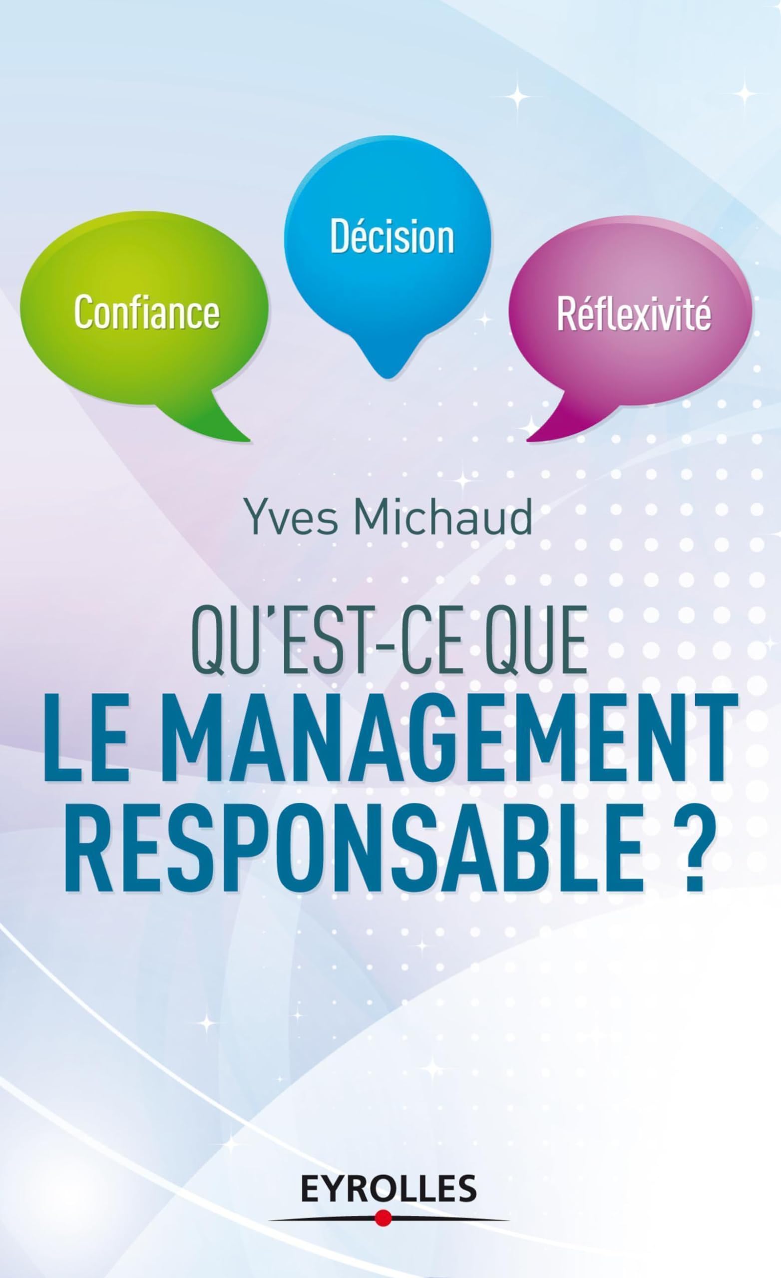 Qu’est-ce que le management responsable ? Confiance, décision, réflexivité 9782212556308