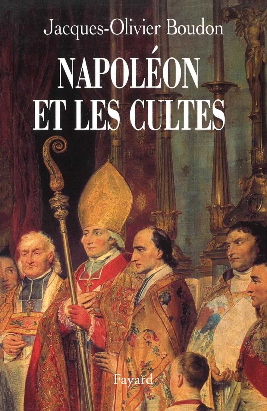 Napoléon et les cultes: Les religions en Europe à l'aube du XIXe siècle (1800-1815) 9782213614144