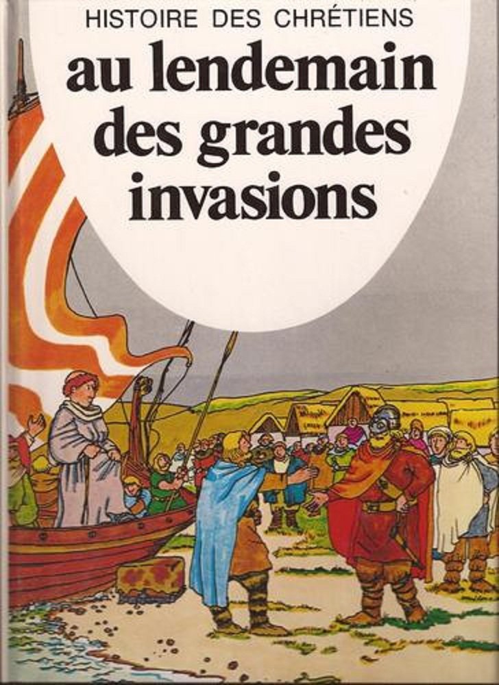 Histoire des chrétiens Tome 4 : Au lendemain des grandes invasions 9782227050259