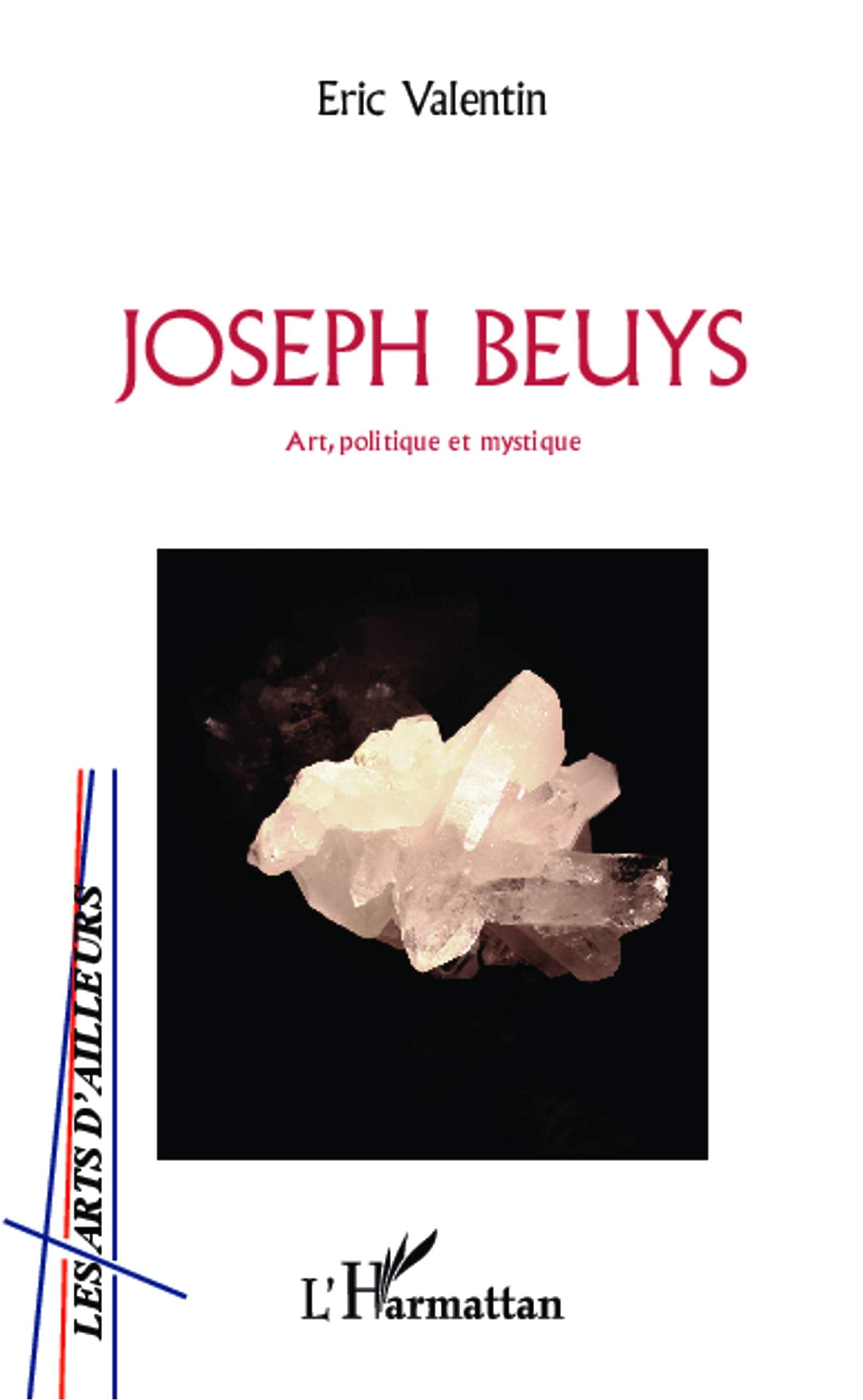 Joseph Beuys: Art, politique et mystique 9782343037325