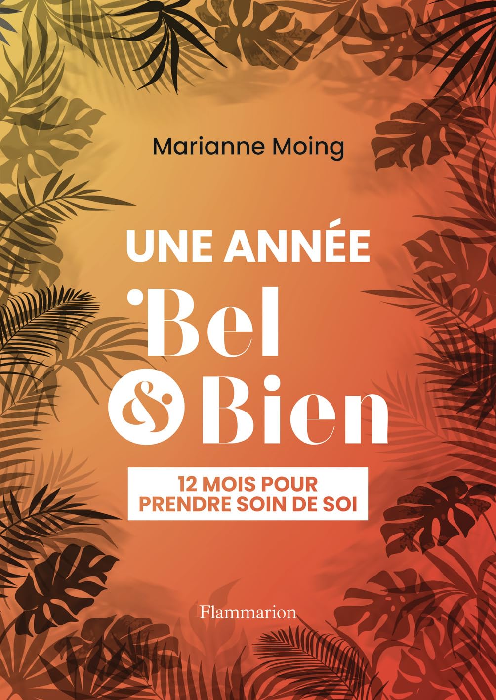 Une année Bel et Bien: 12 mois pour prendre soin de soi 9782080498403