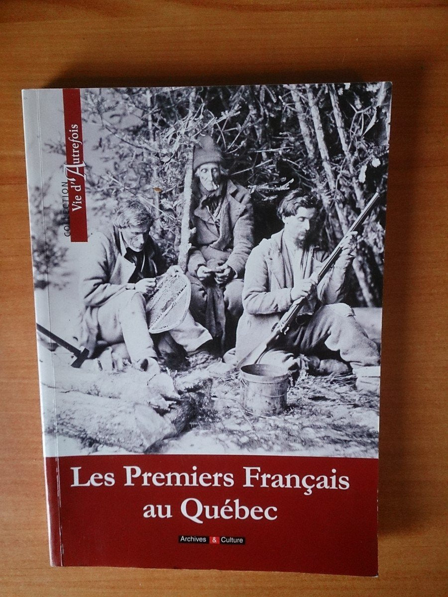Les Premiers Français au Québec 9782350770864