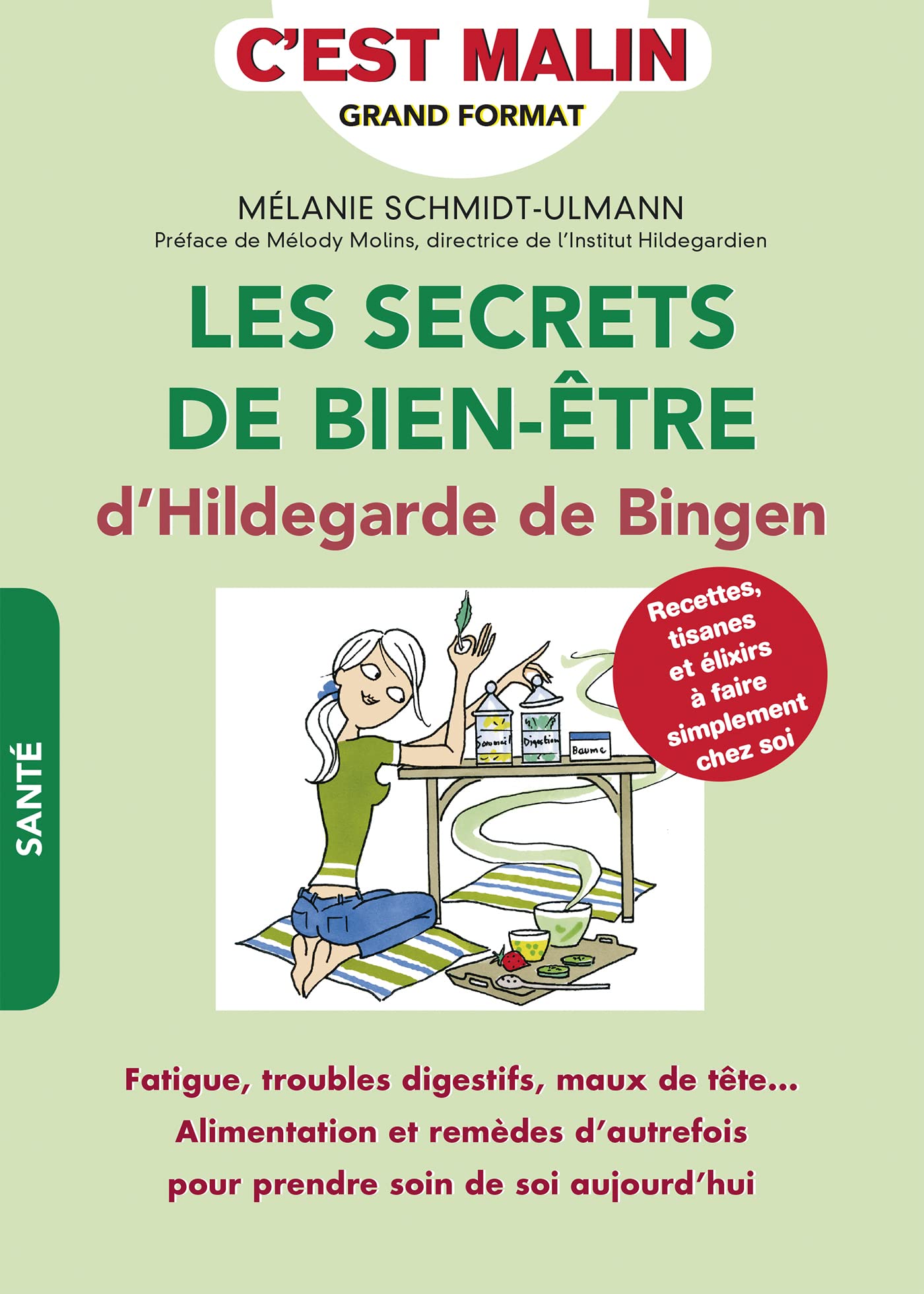 Les secrets de bien-être d'Hildegarde de Bingen, c'est malin: Fatigue, troubles digestifs, maux de tête...les meilleurs remèdes... 9791028502379