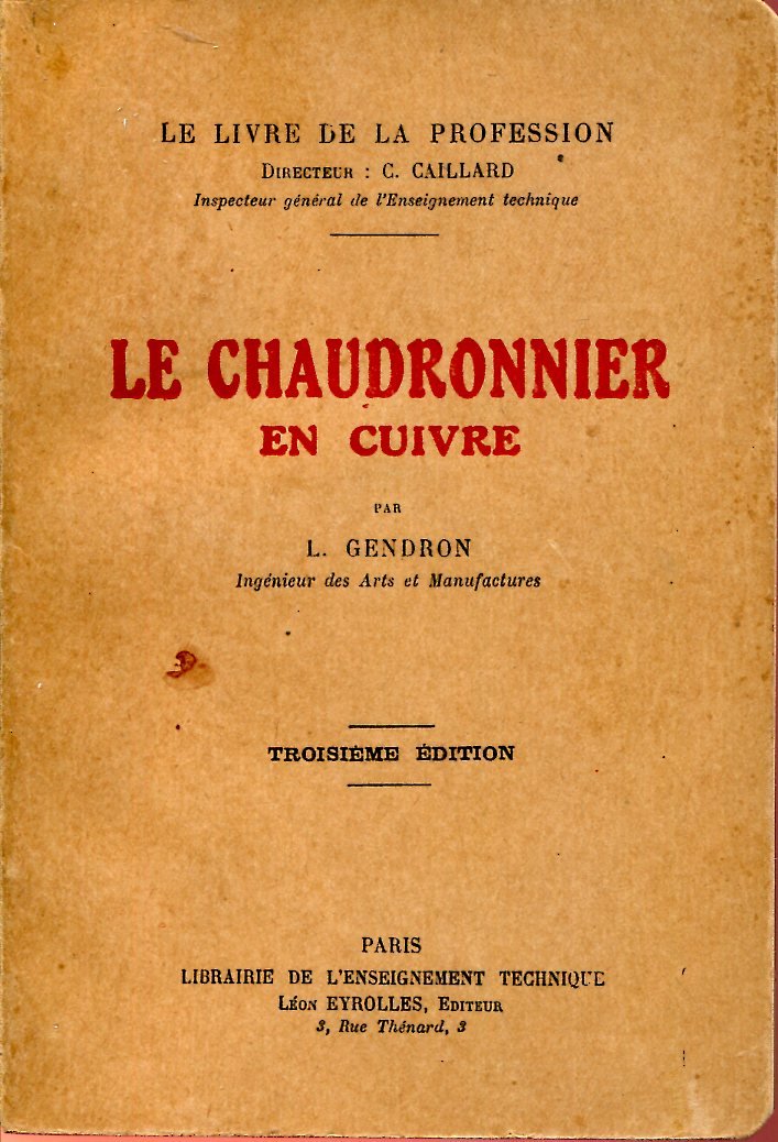 Le Chaudronnier en cuivre, par L. Gendron, ingénieur des arts et manufactures 
