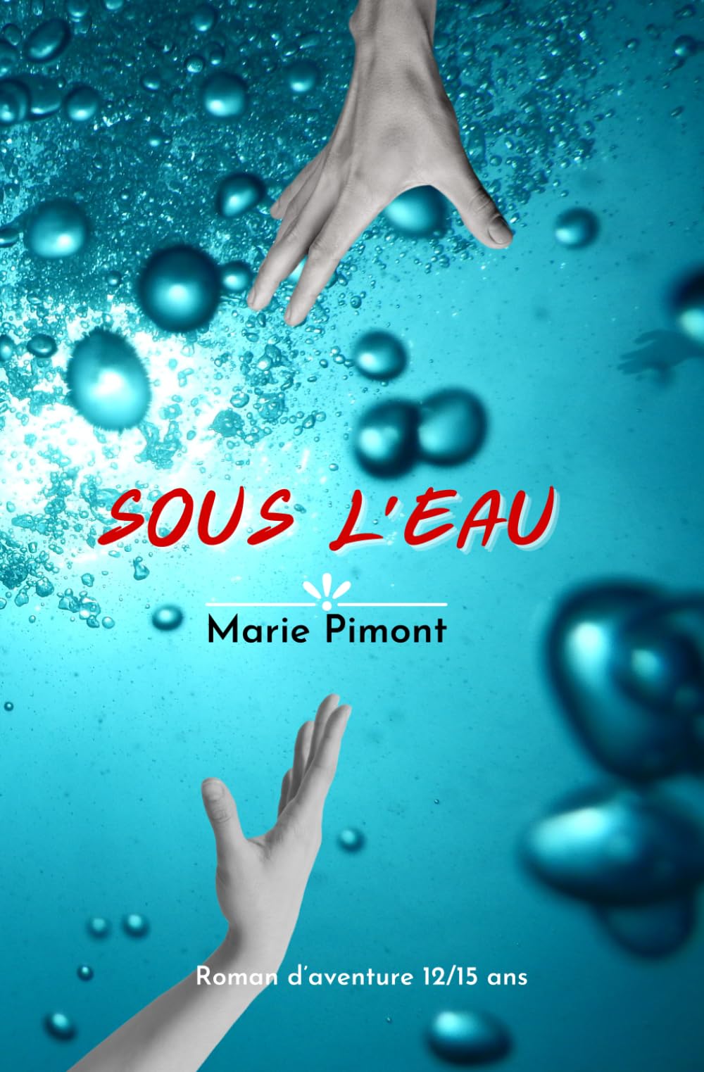 Sous l'eau: Roman d'aventure, 12/15 ans 9798731548861