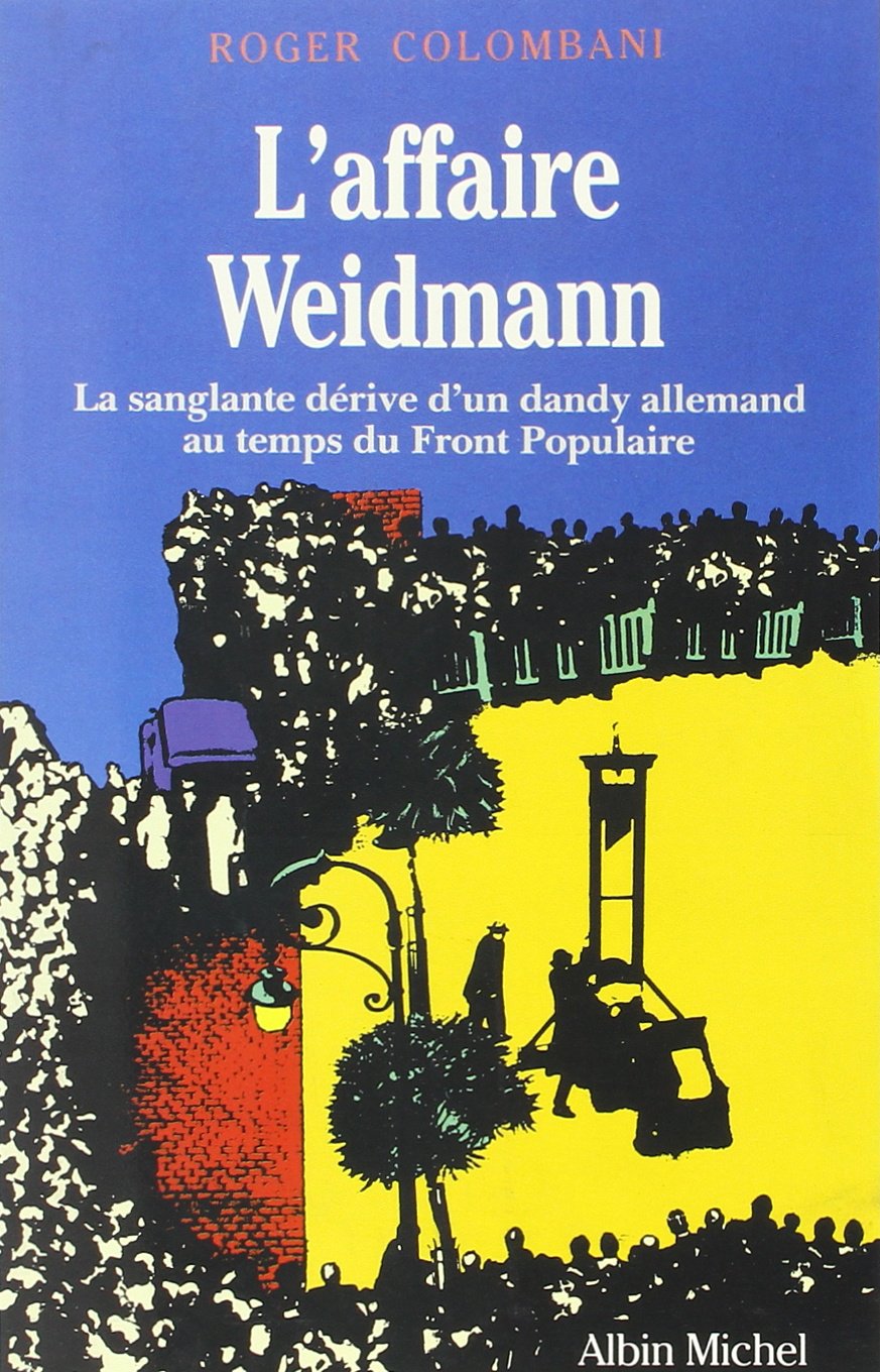 L'Affaire Weidmann: La sanglante dérive d'un dandy allemand au temps du Front populaire 9782226036872