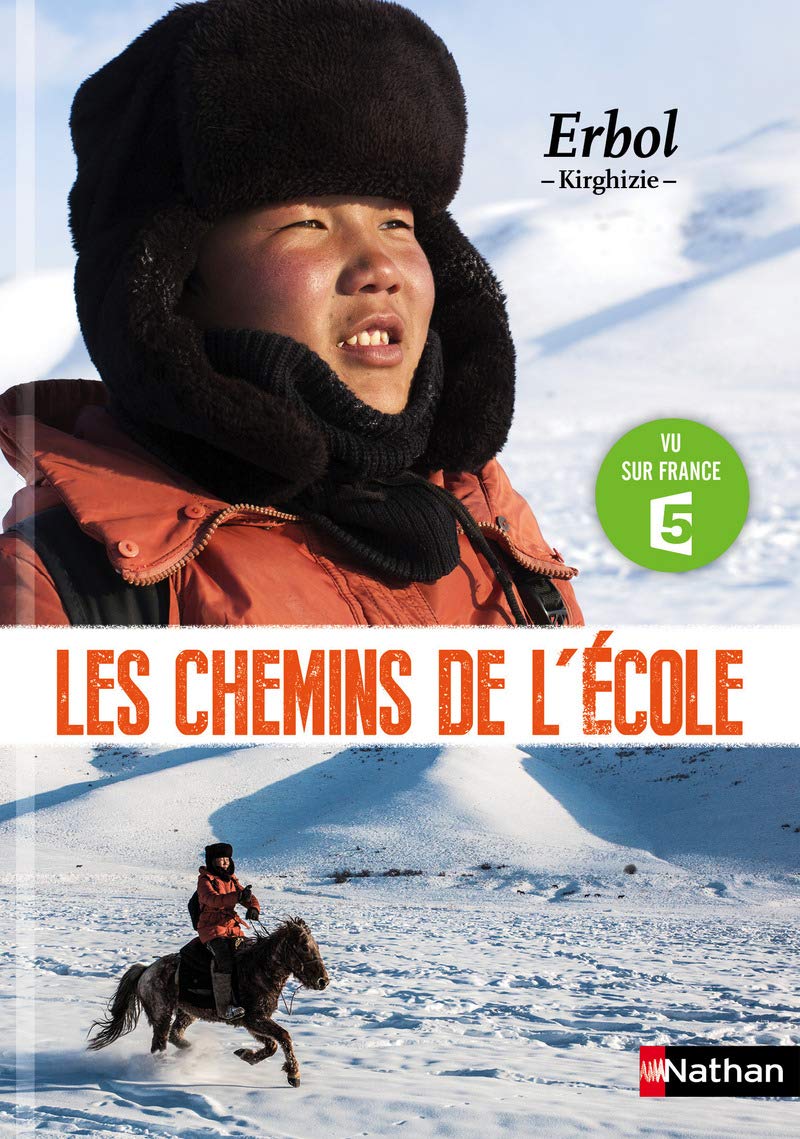 Les chemins de l'école. Erbol, Kirghizie 9782092559574