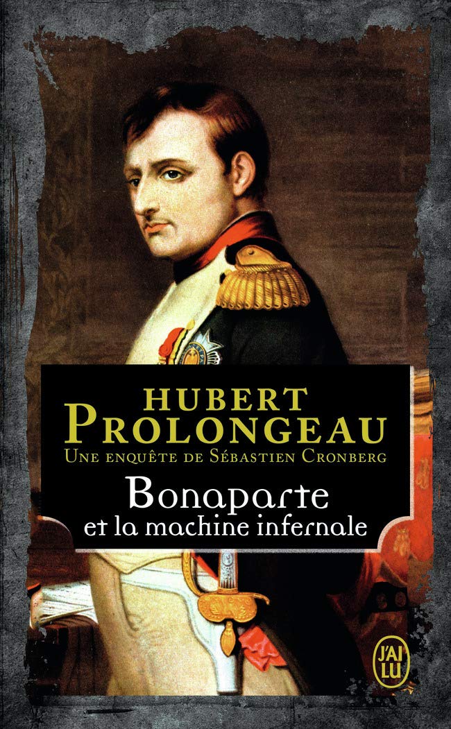 Une enquête de Sébastien Cronberg : Bonaparte et la machine infernale 9782290106518