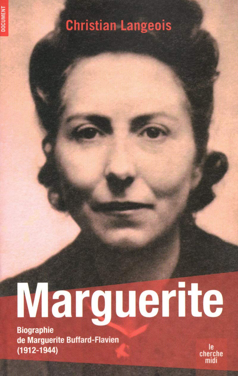 Marguerite: Biographie de Marguerite Buffard-Flavien (1912-1944) 9782749112930