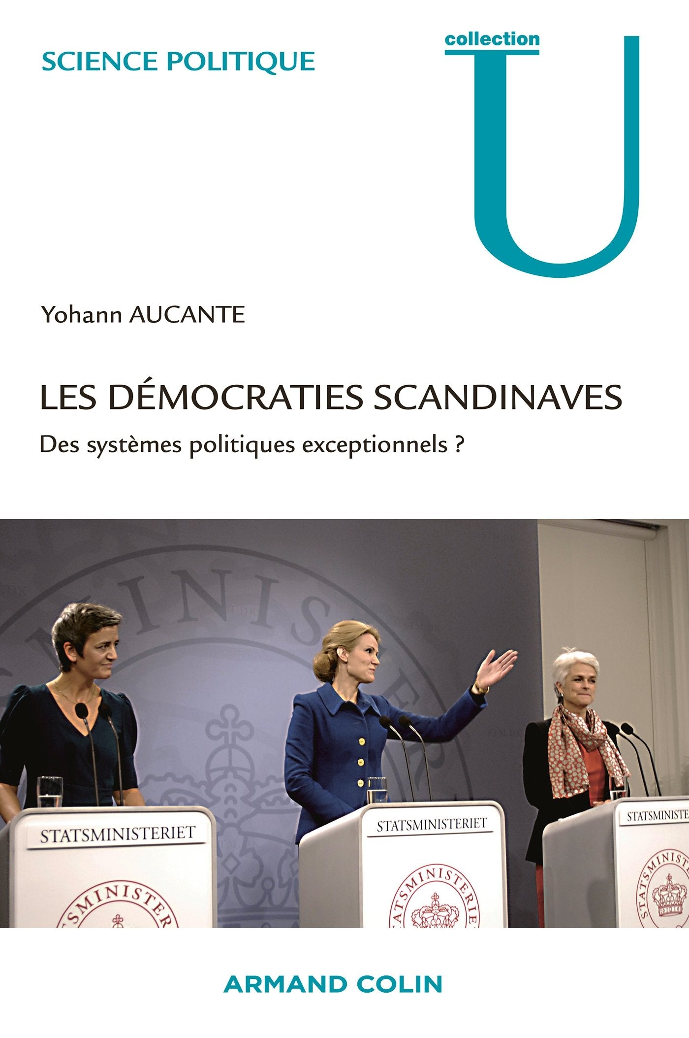 Les démocraties scandinaves - Des systèmes politiques exceptionnels ?: Des systèmes politiques exceptionnels ? 9782200346539