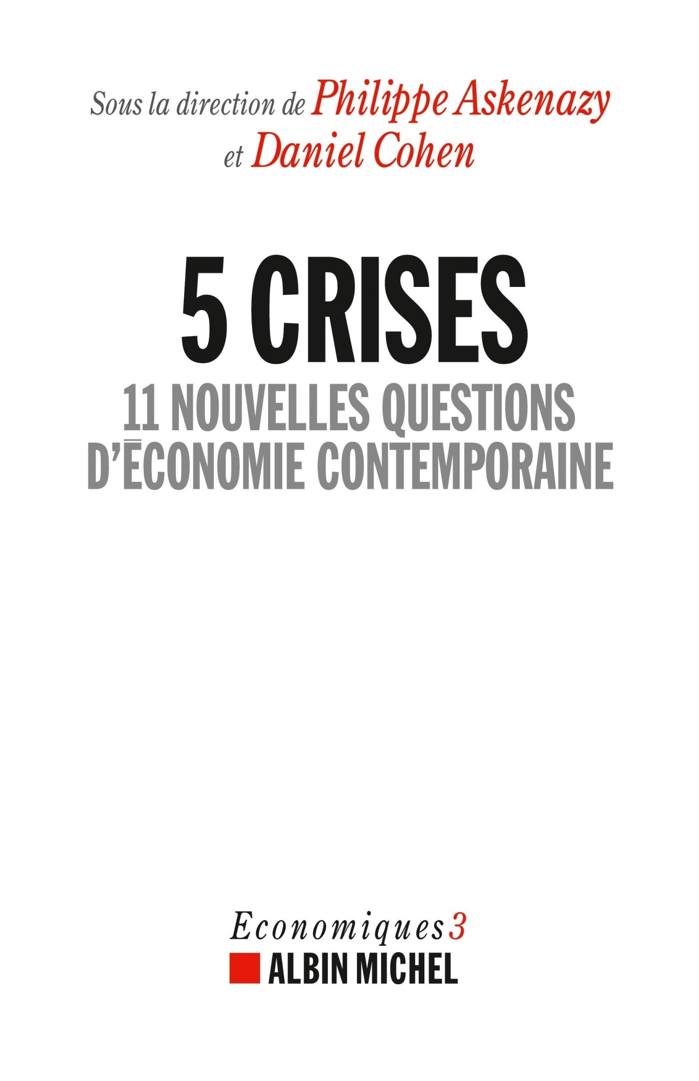 5 Crises: 11 nouvelles questions d'économie contemporaine - Economiques 3 9782226246233