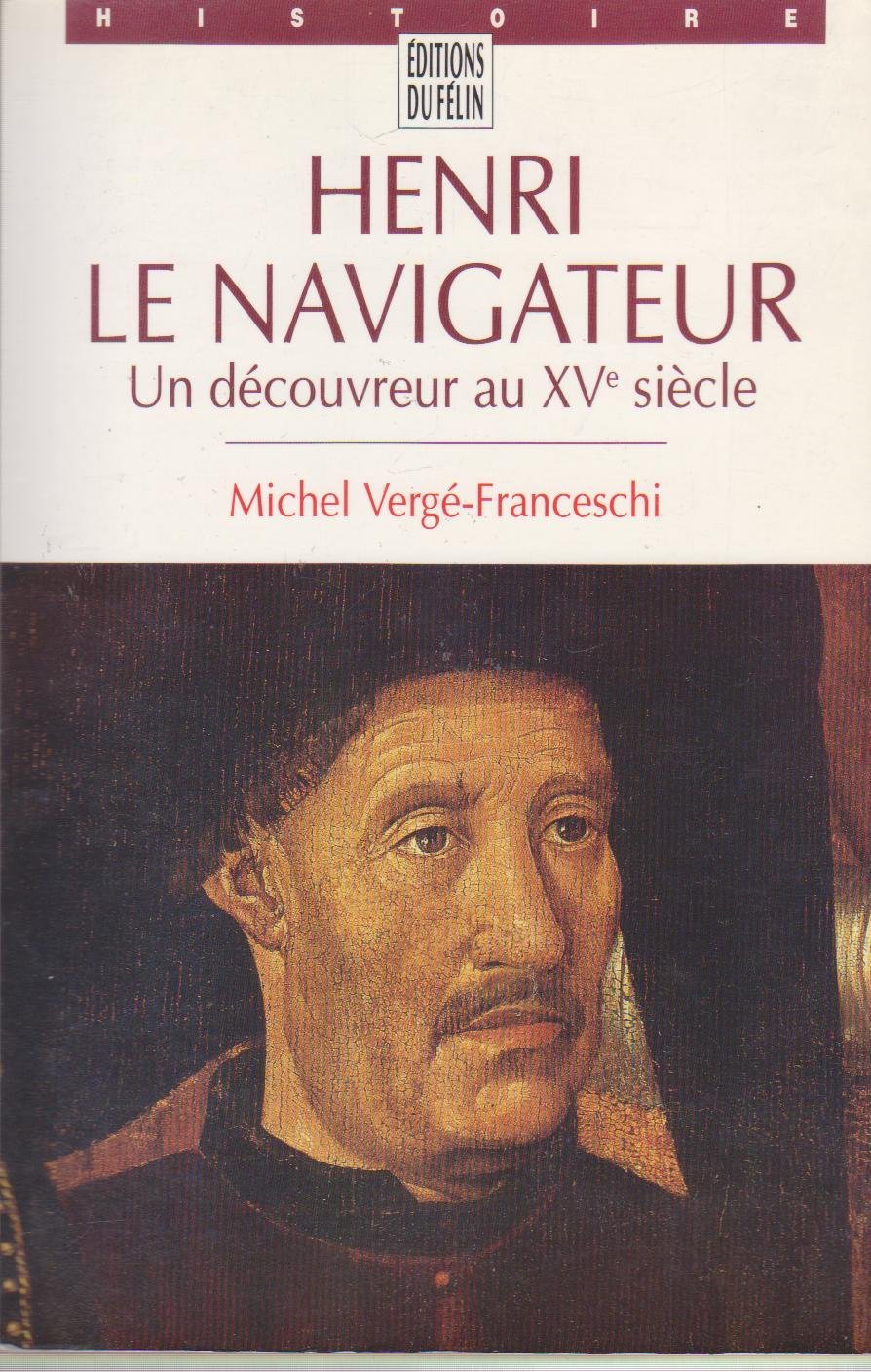 HENRI LE NAVIGATEUR.: Un découvreur au XVème siècle 9782866451592