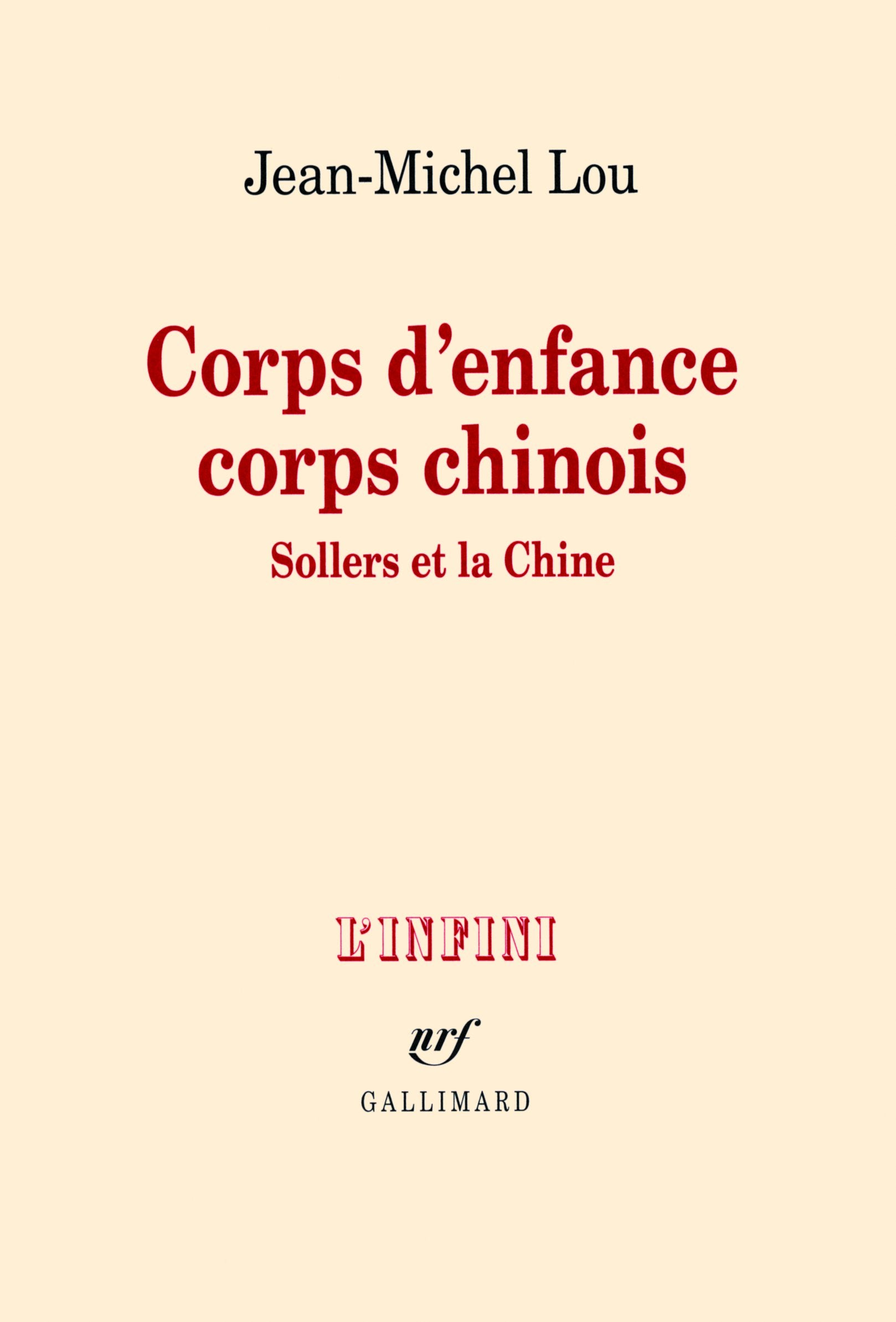 Corps d'enfance corps chinois: Sollers et la Chine 9782070135615