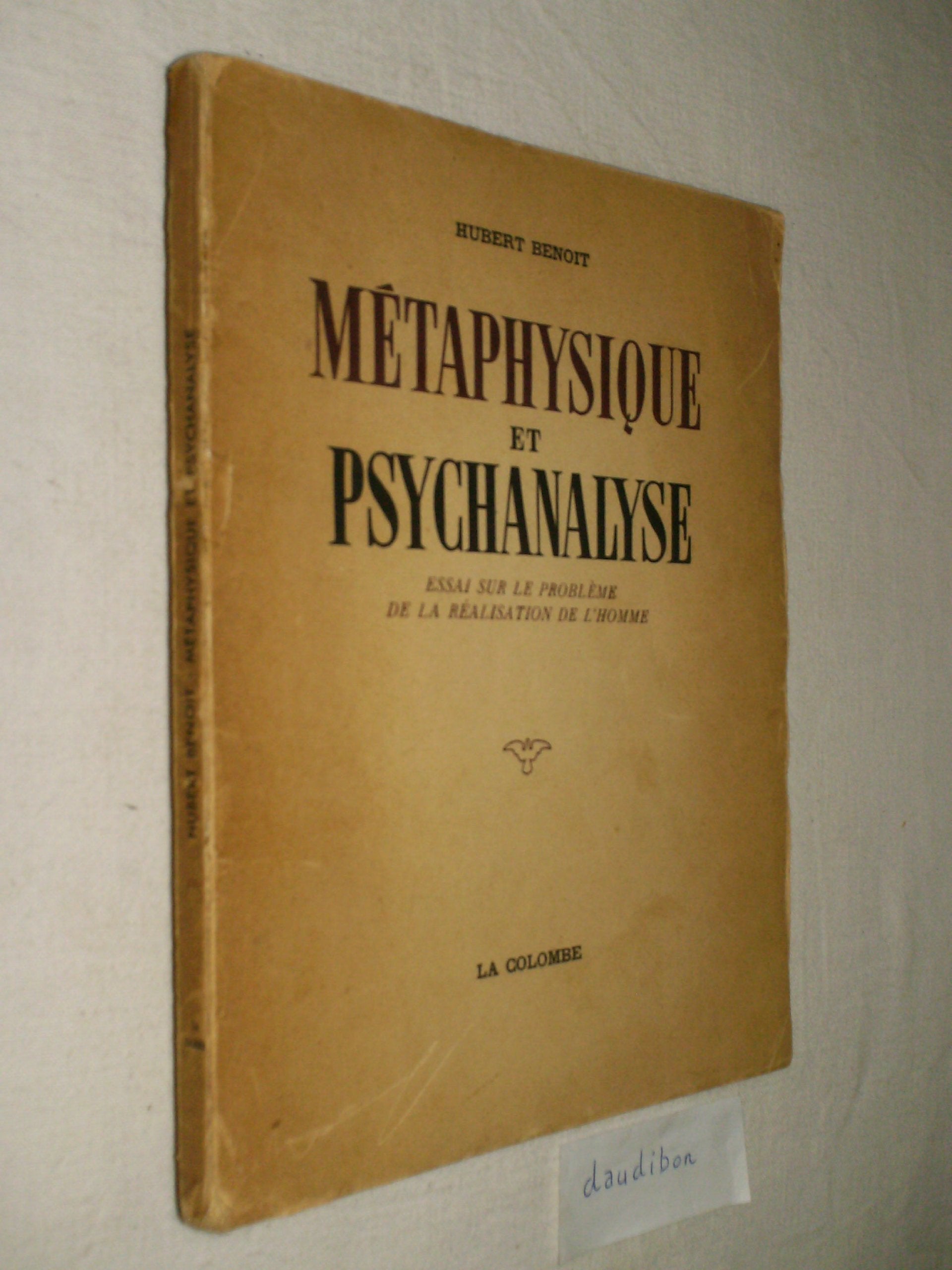 Métaphysique et psychanalyse : Essai sur le problème de la réalisation de l'Homme 