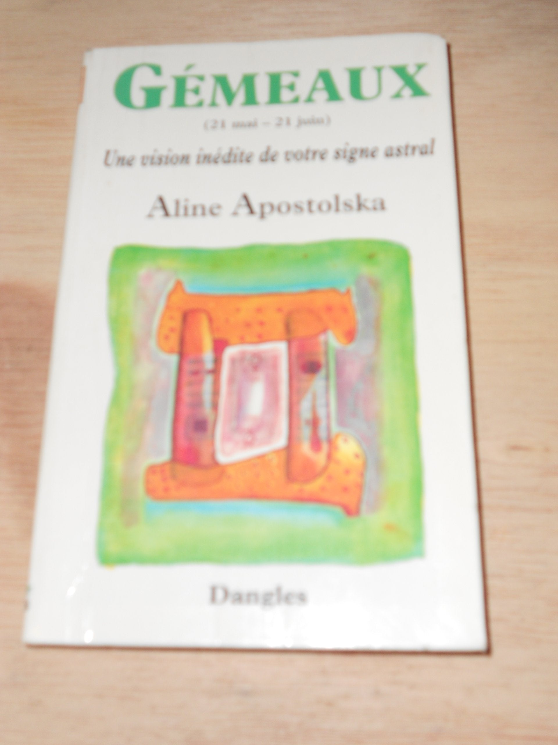 Une vision inédite de votre signe astral : Gémeau, 21 mai-21 juin 9782703304029