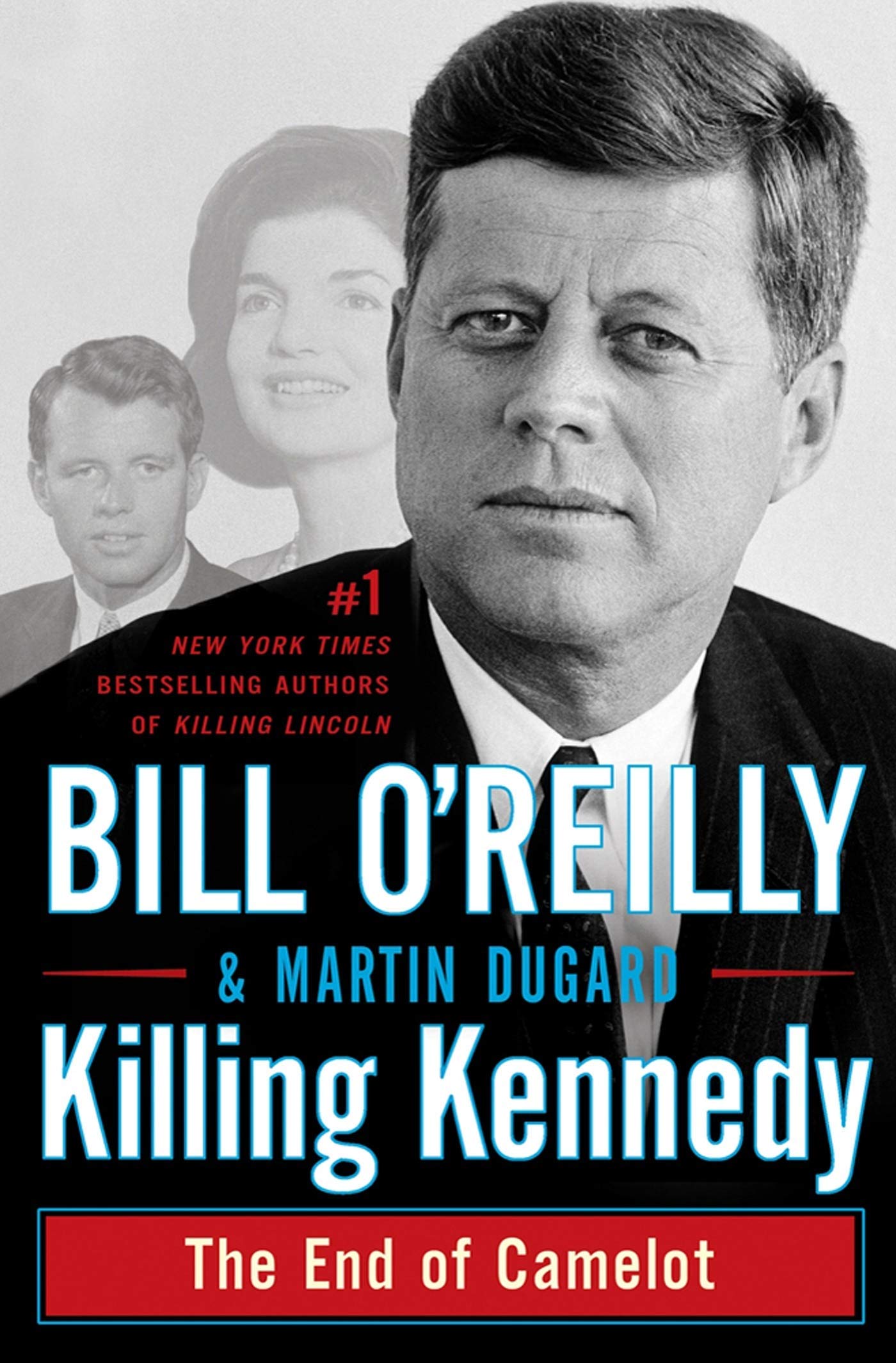Killing Kennedy: The End of Camelot 9780805096668
